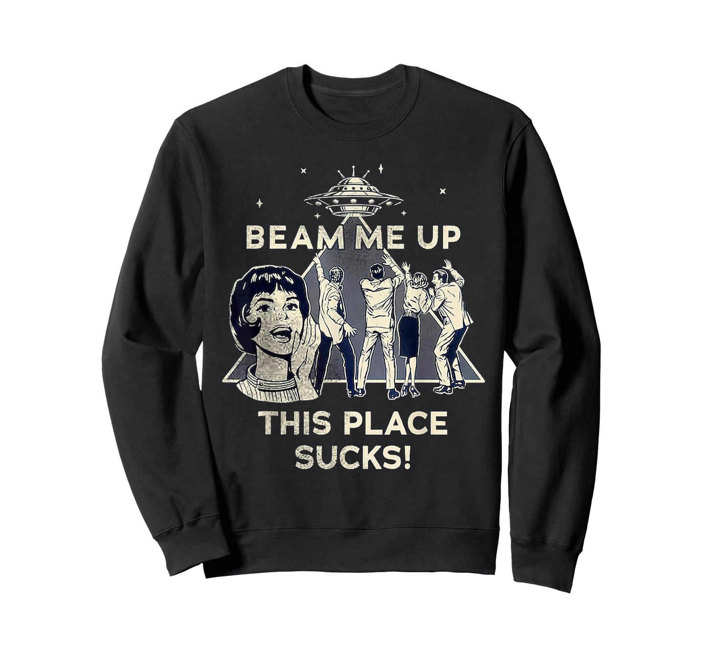 Beam Me Up This Place Sucks! Funny T-Shirt