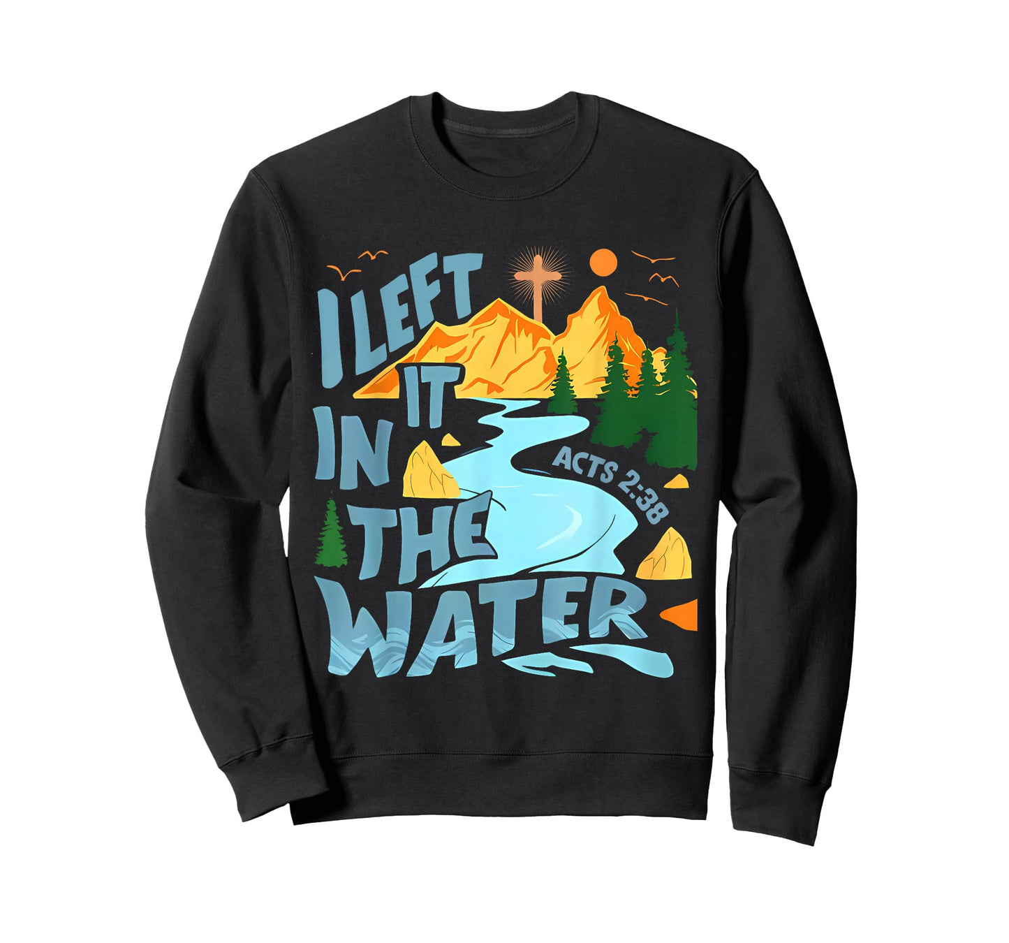 Left It in The Water Christian Baptism Baptized Church T-Shirt