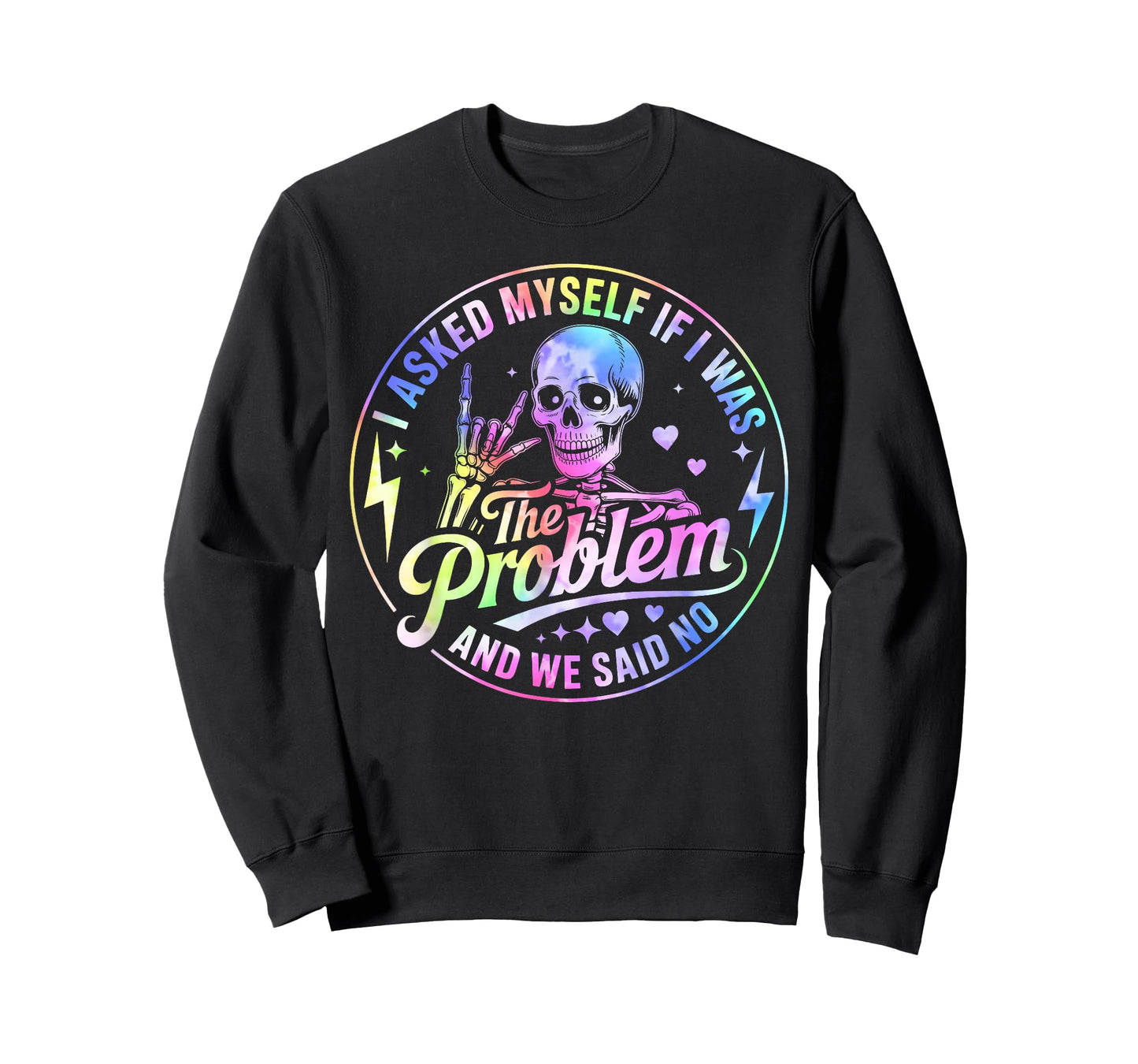 Skeleton I Asked Myself If I was The Problem and We Said No T-Shirt