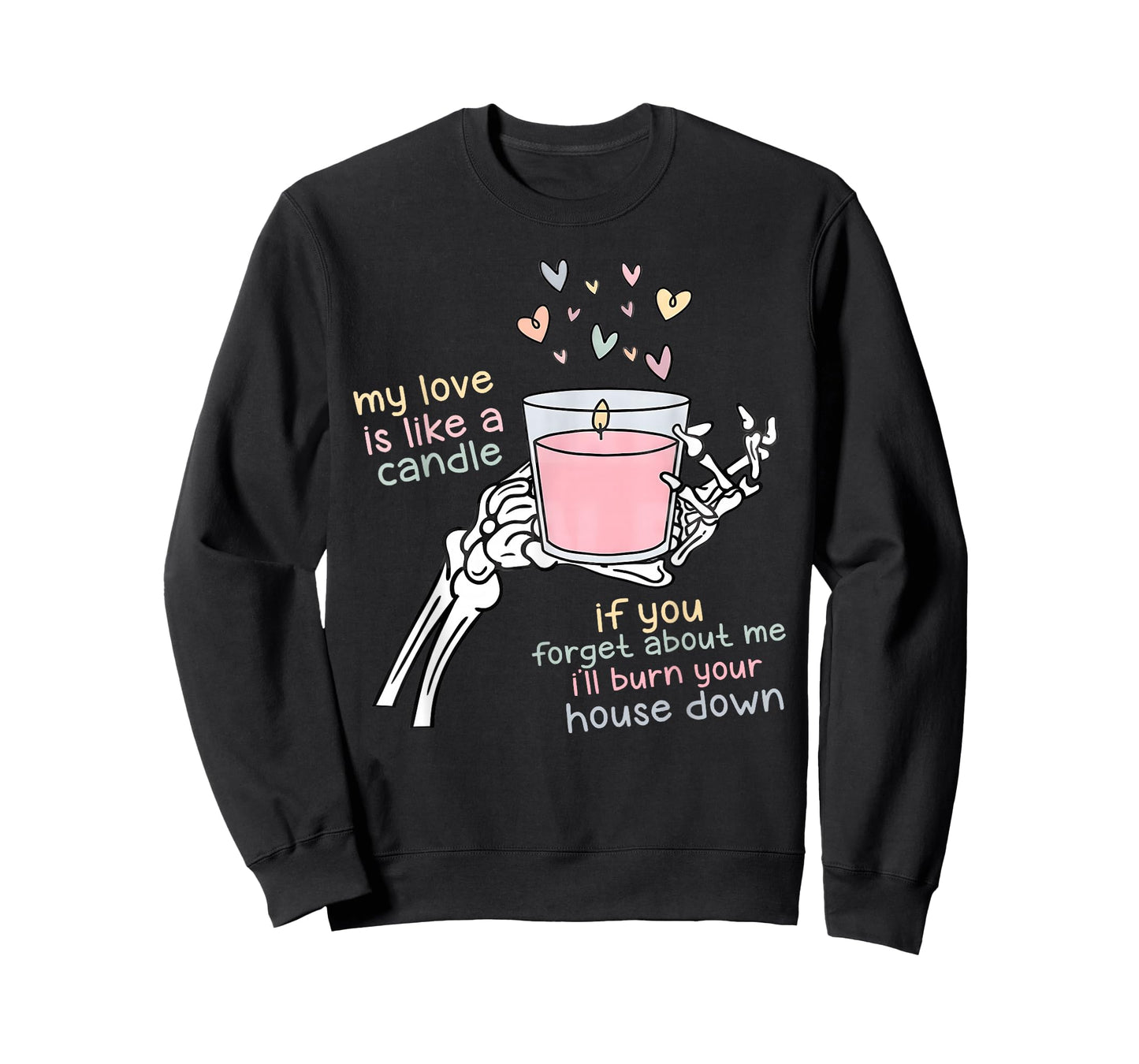 My Love is Like A Candle If You Forget About Me T-Shirt