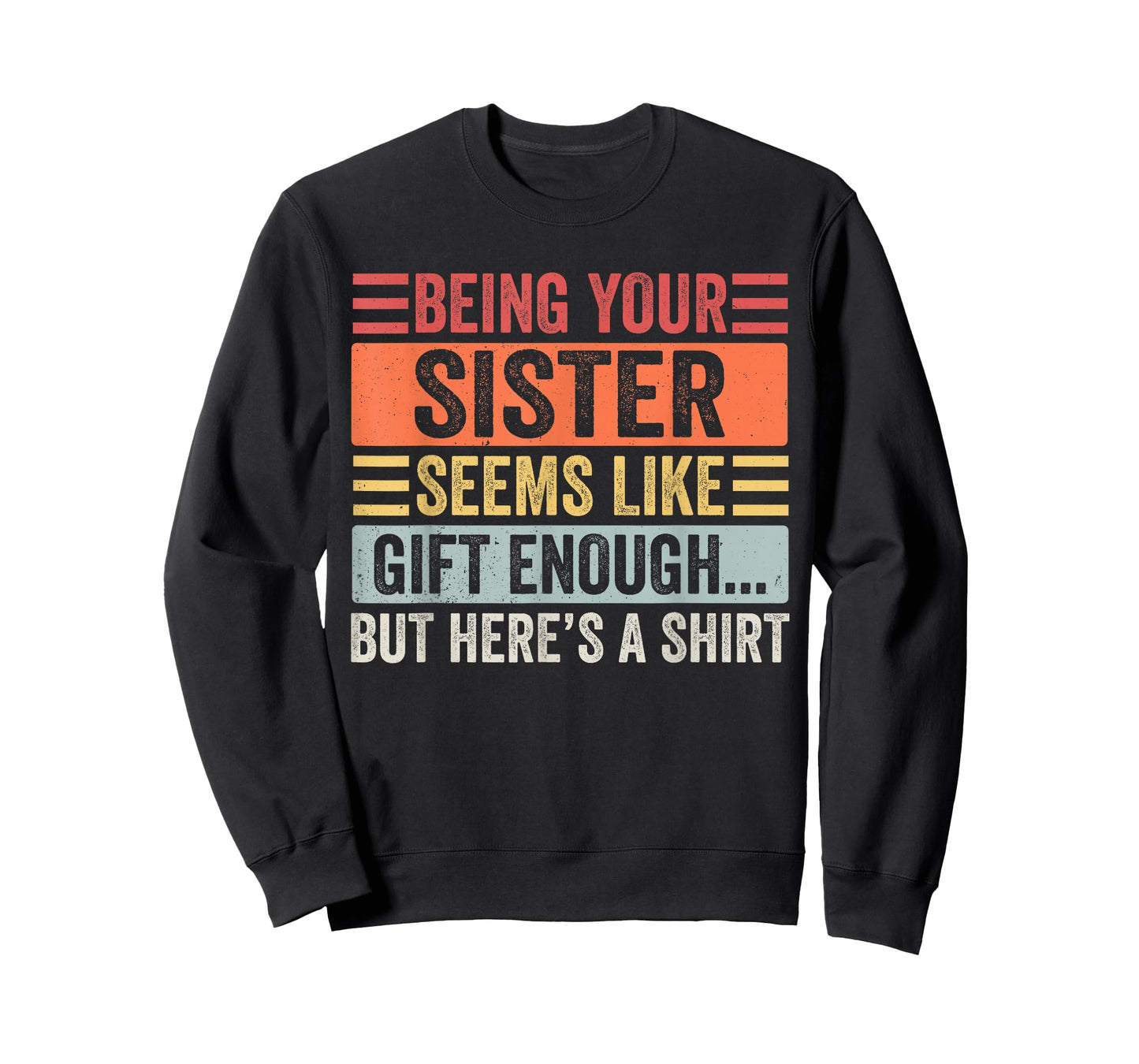Funny Brother Sarcastic Sibling Humor Quote from Sister T-Shirt