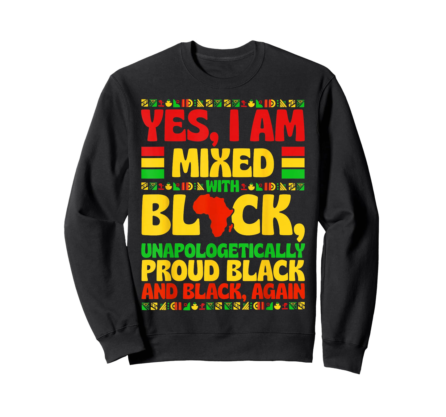 Yes I Am Mixed with Black Proud Black History Men Women Kid T-Shirt