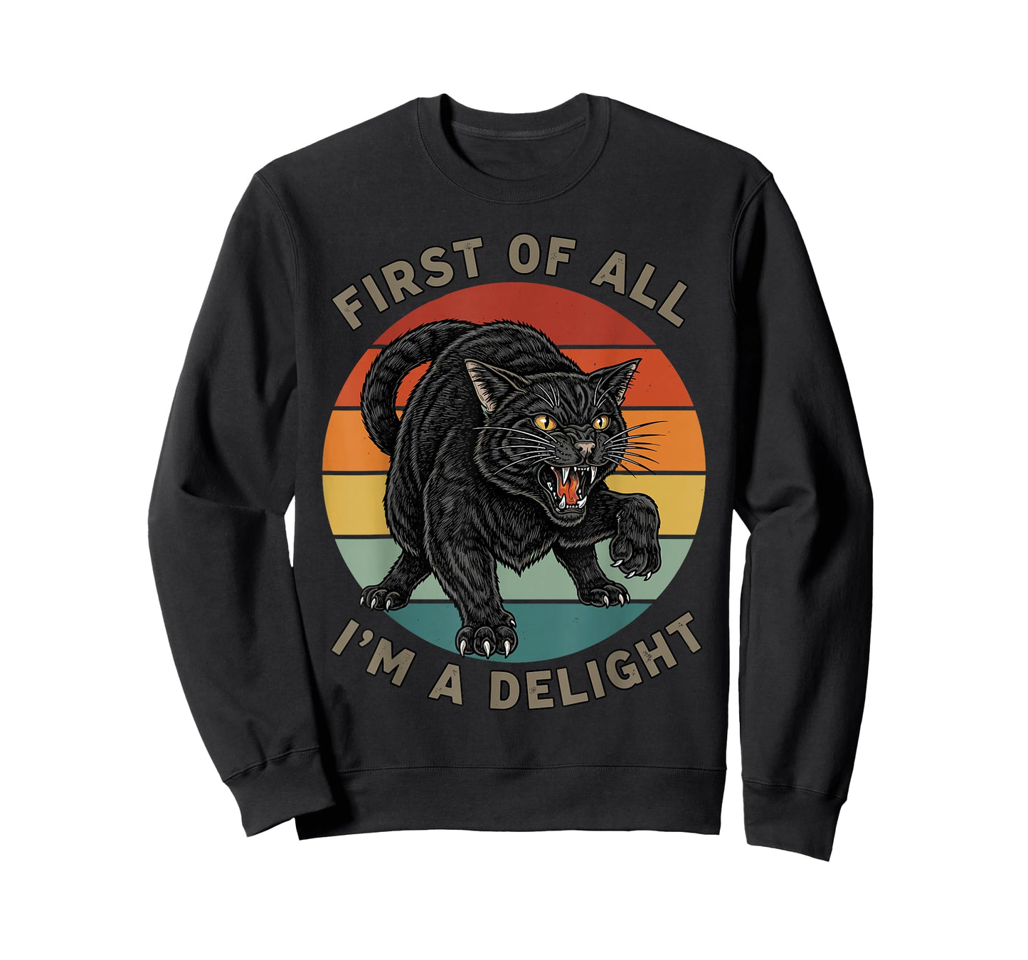 First of All I'm A Delight Sarcastic Funny Black cat Lovers T-Shirt