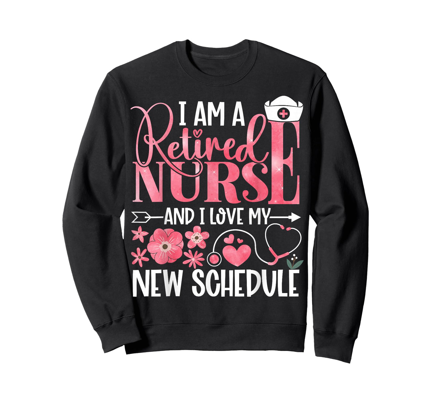 I Am A Retired Nurse and Love New Schedule Retirement T-Shirt