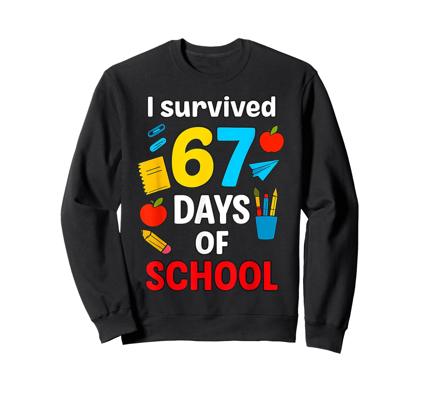 I Survived 6 7 Six Seven 67 Days of School Teachers Students T-Shirt