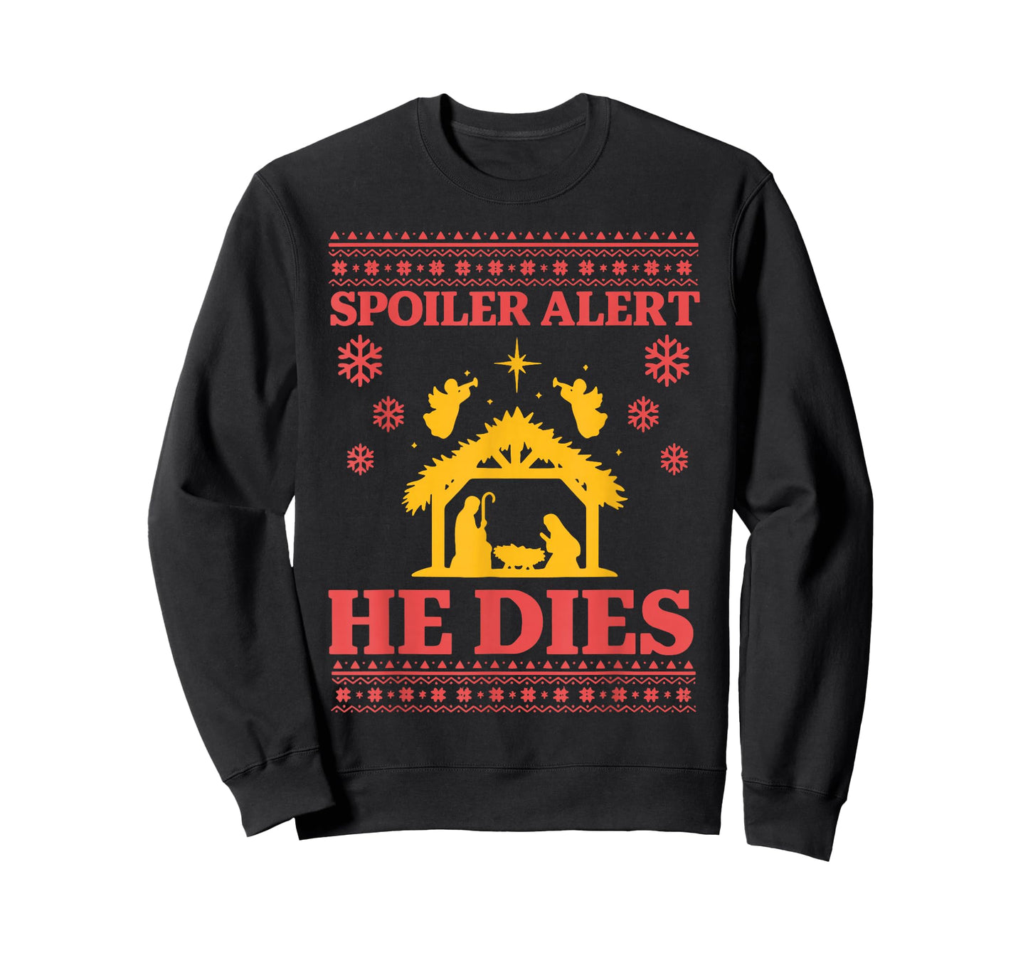 Spoiler Alert He Dies Jesus Nativity Scene Ugly Christmas T-Shirt