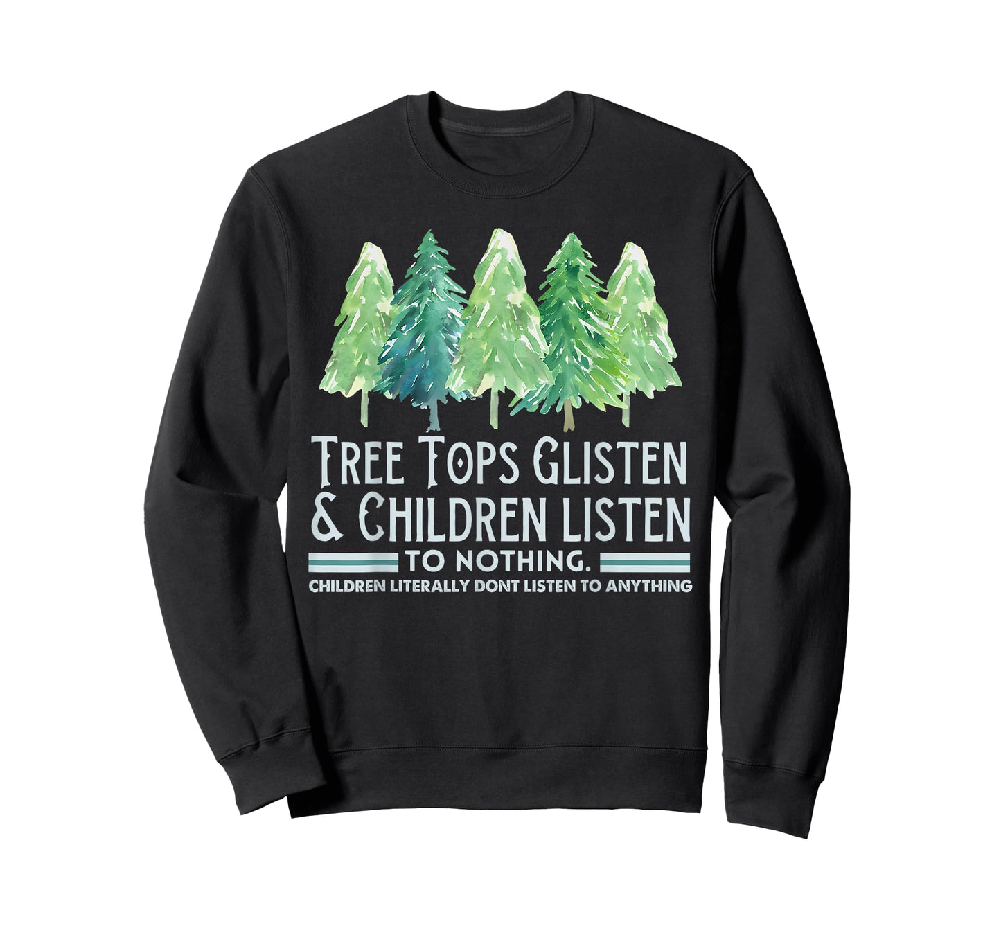 Tree Tops Glisten and Children Listen to Nothing Xmas T-Shirt