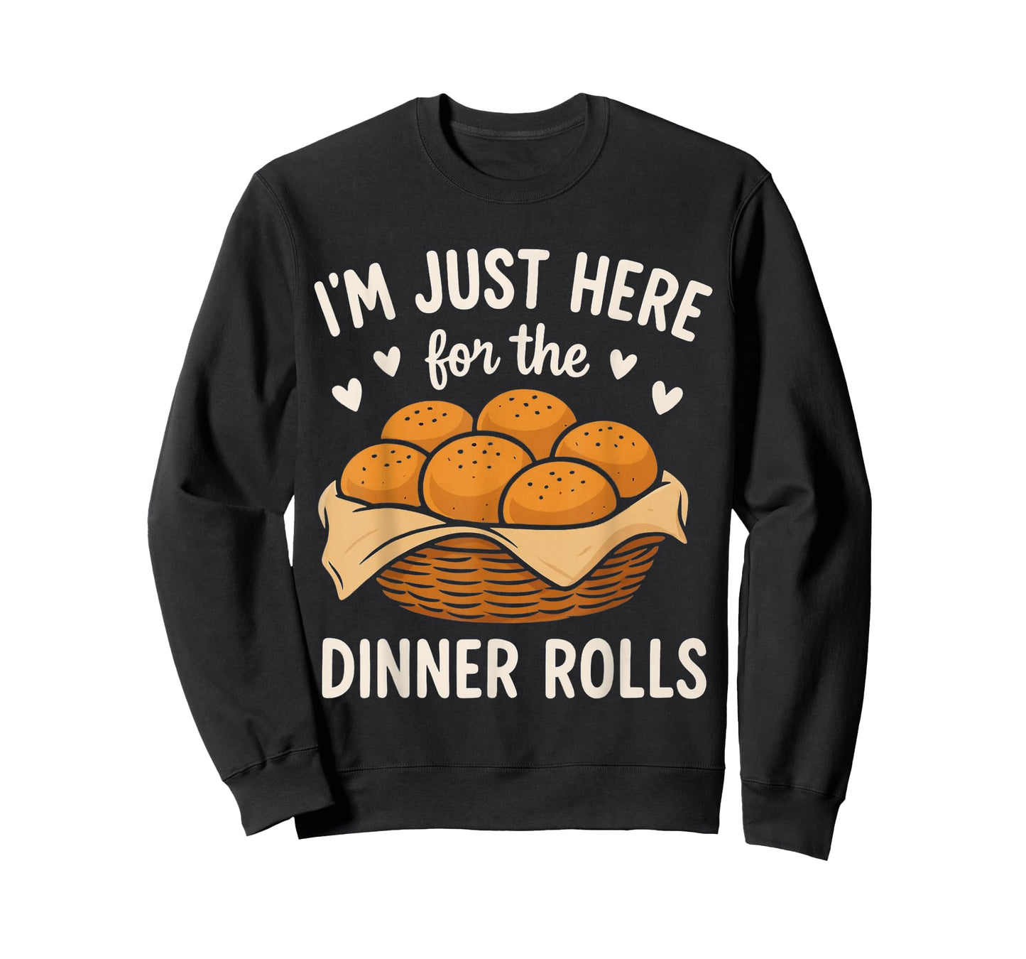 I'm Just Here for The Dinner Rolls Cute Bread Thanksgiving T-Shirt