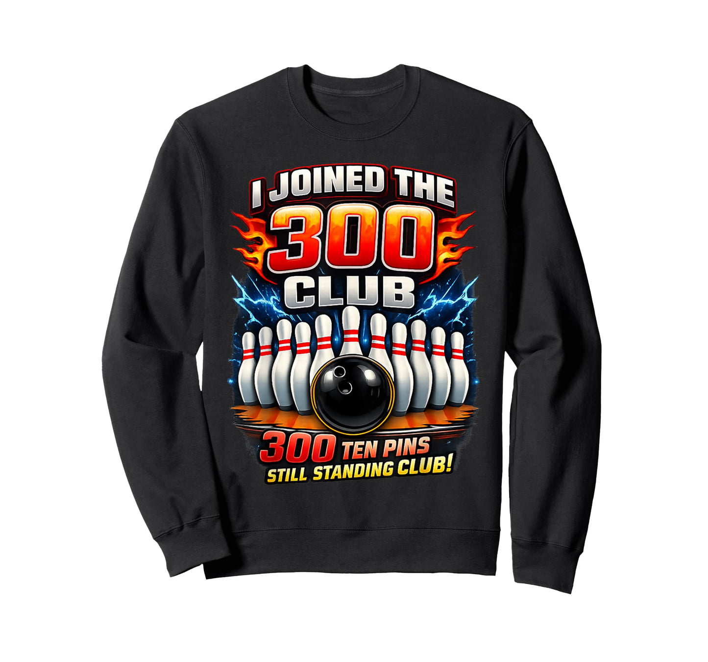 I Joined 300 Club Ten Pins Still Standing Funny Bowling T-Shirt