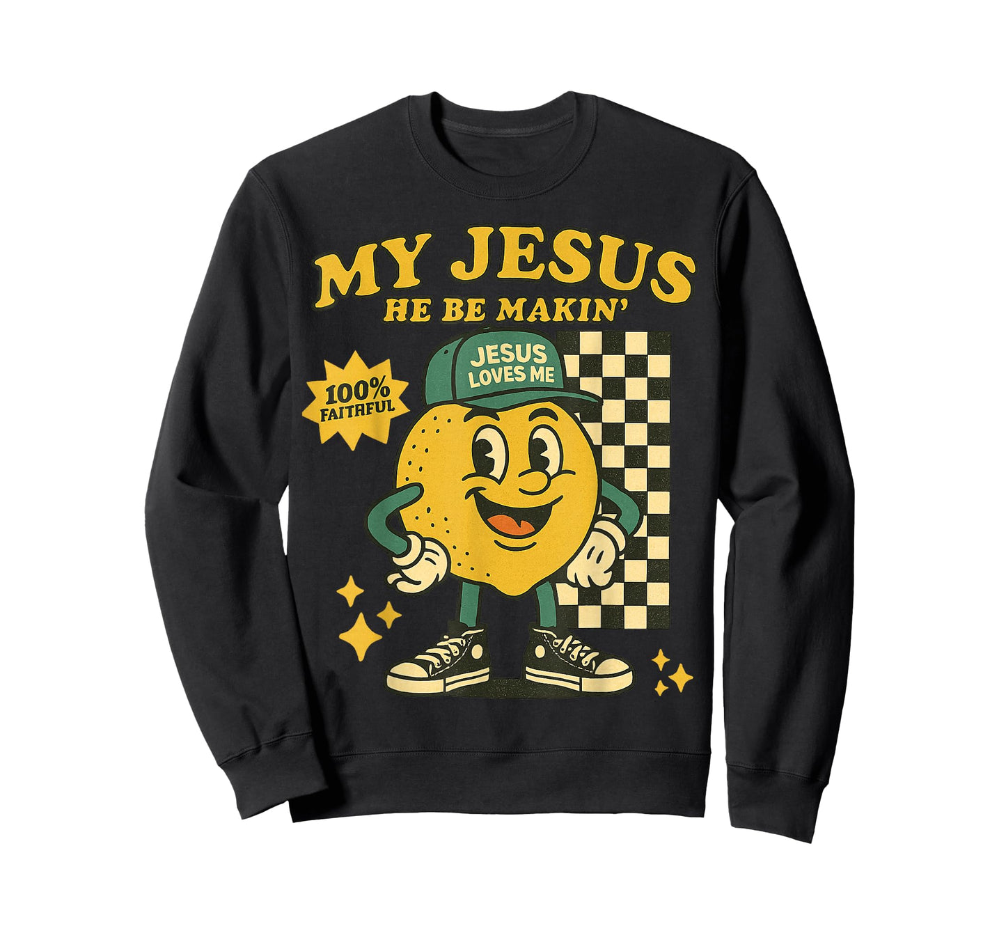 My Jesus He Be Makin' Retro Lemon 100% Faithful Christian T-Shirt