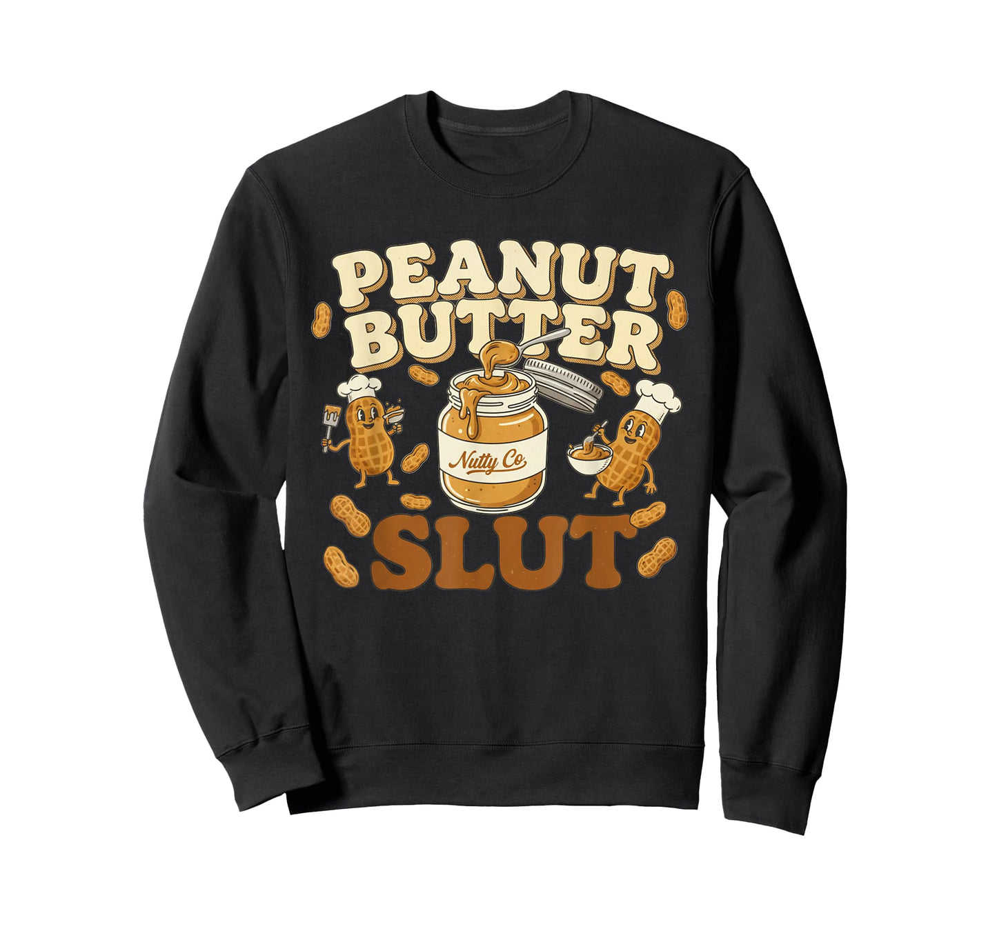 Peanut Butter Slut Funny Peanut Butter Lovers Gifts Apparel T-Shirt