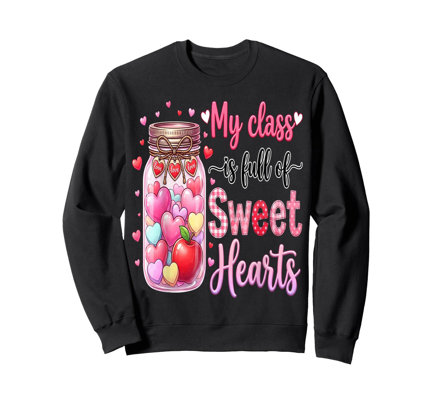 My Class is Full of Sweethearts Teacher Valentines Teach T-Shirt