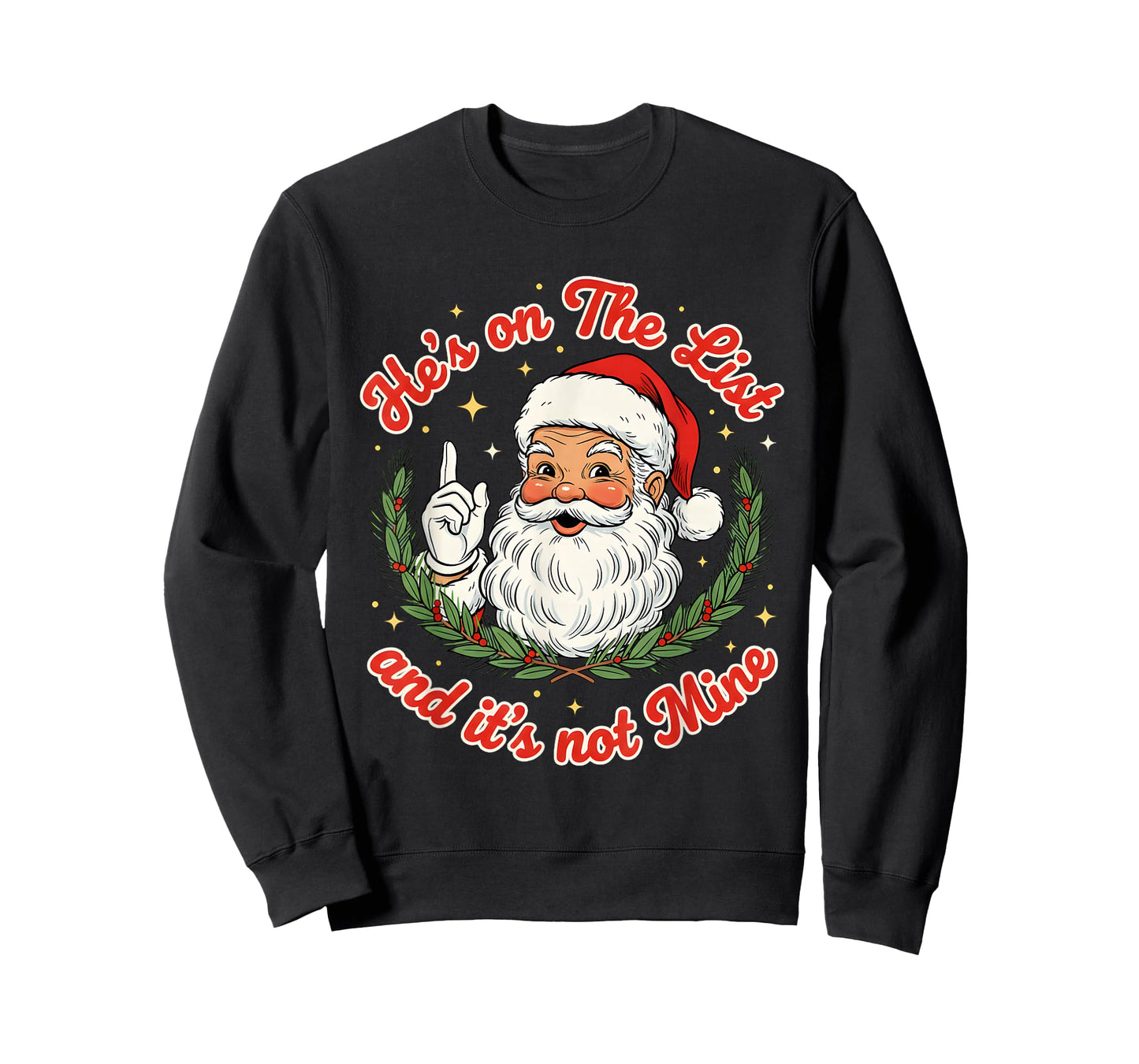 He’s On The List and It’s Not Mine Santa Christmas T-Shirt