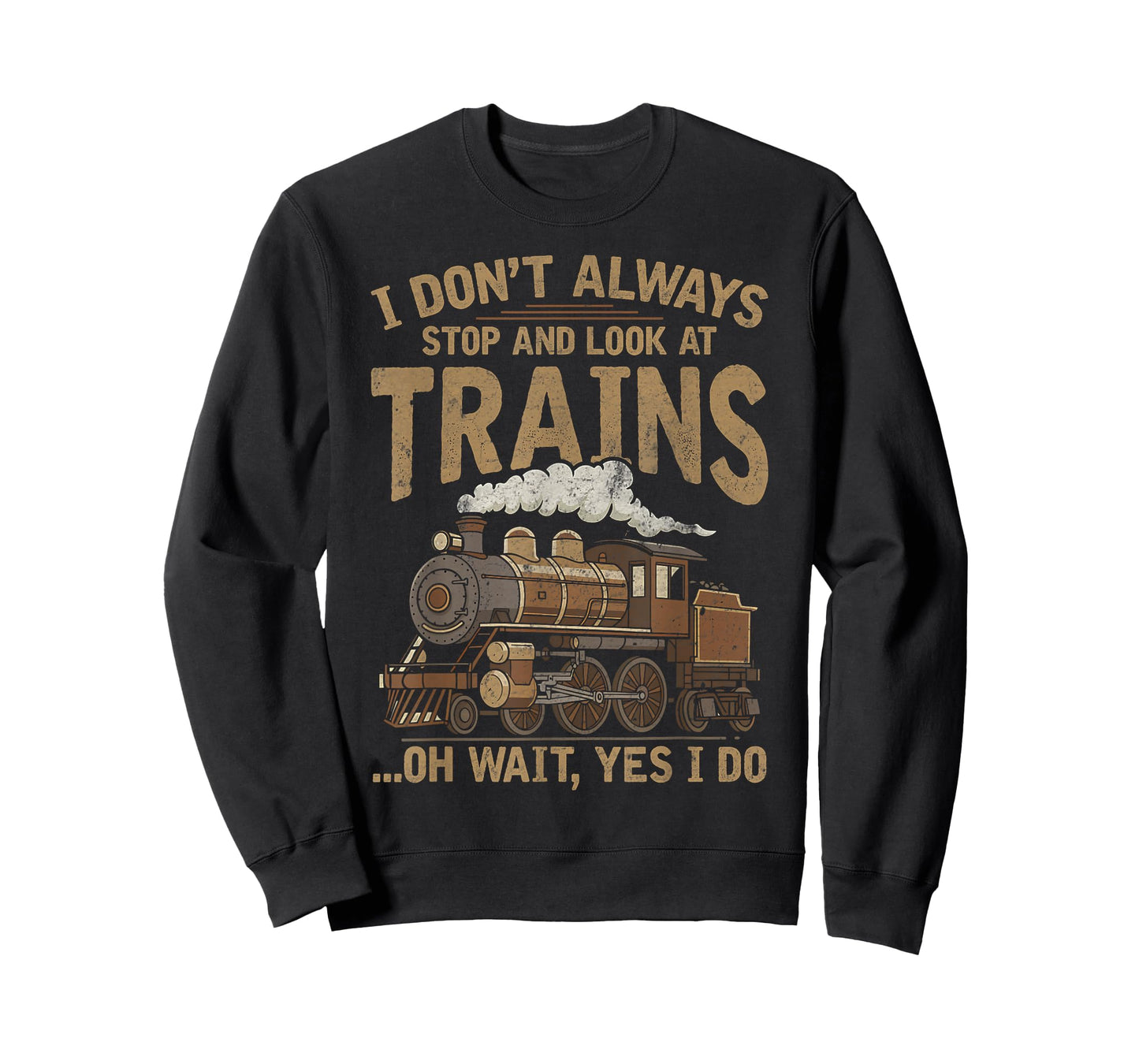I Don't Always Stop and Look at Trains Locomotive Lover Kids T-Shirt