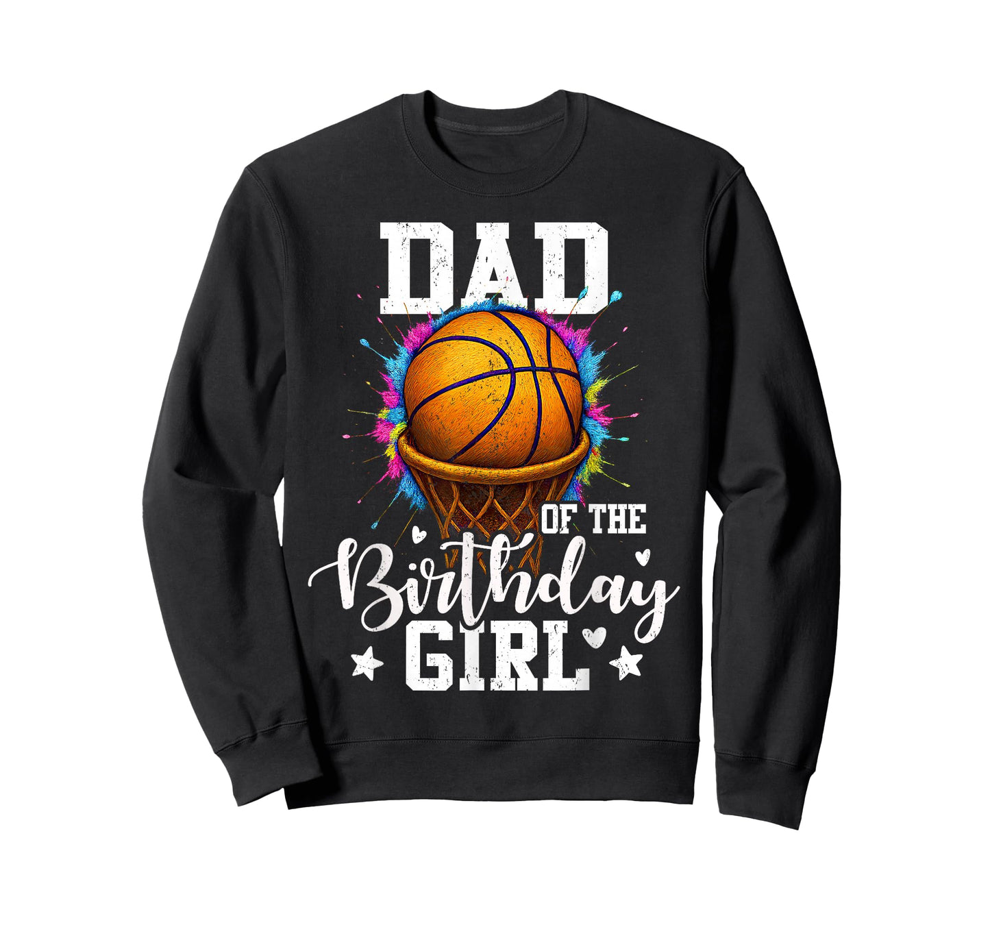 Dad of The Birthday Girl Basketball Player Colorful T-Shirt