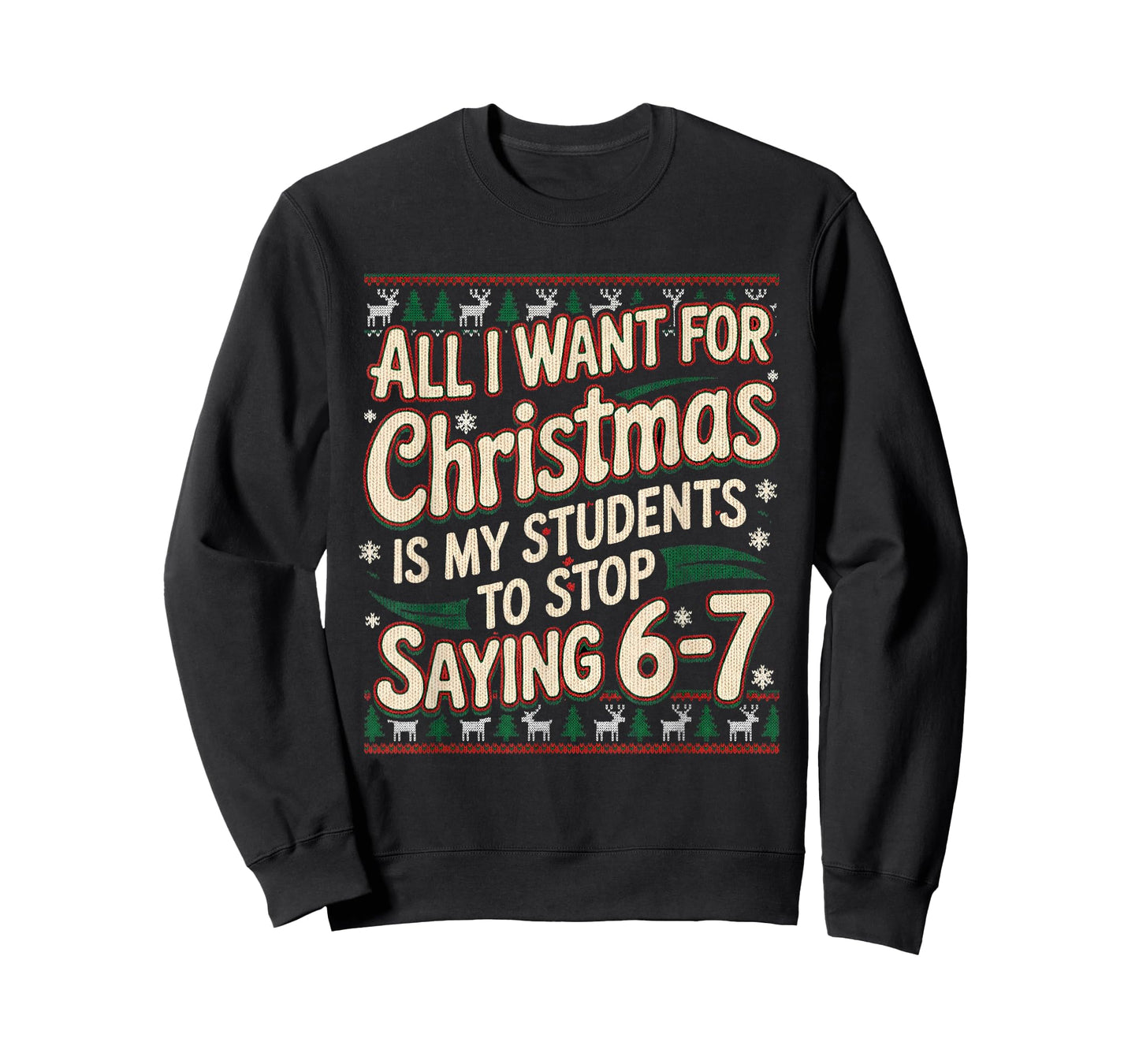 Students Saying 67 Christmas Teacher Ugly Christmas T-Shirt