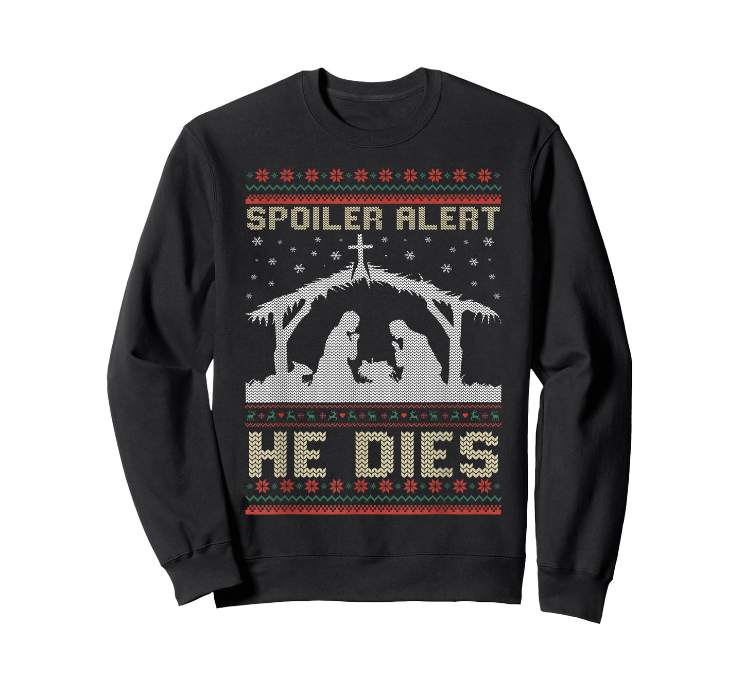 Spoiler Alert He Dies Jesus Nativity Scene Ugly Christmas T-Shirt