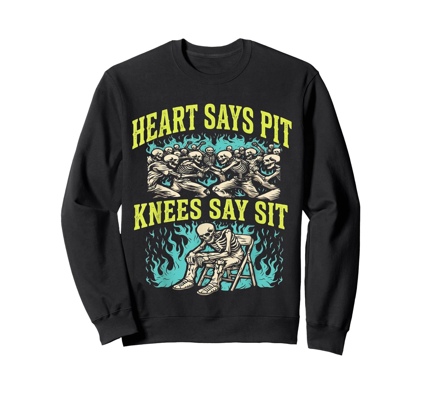 Heart Says Pit Knees Say Sit Skeleton Funny T-Shirt