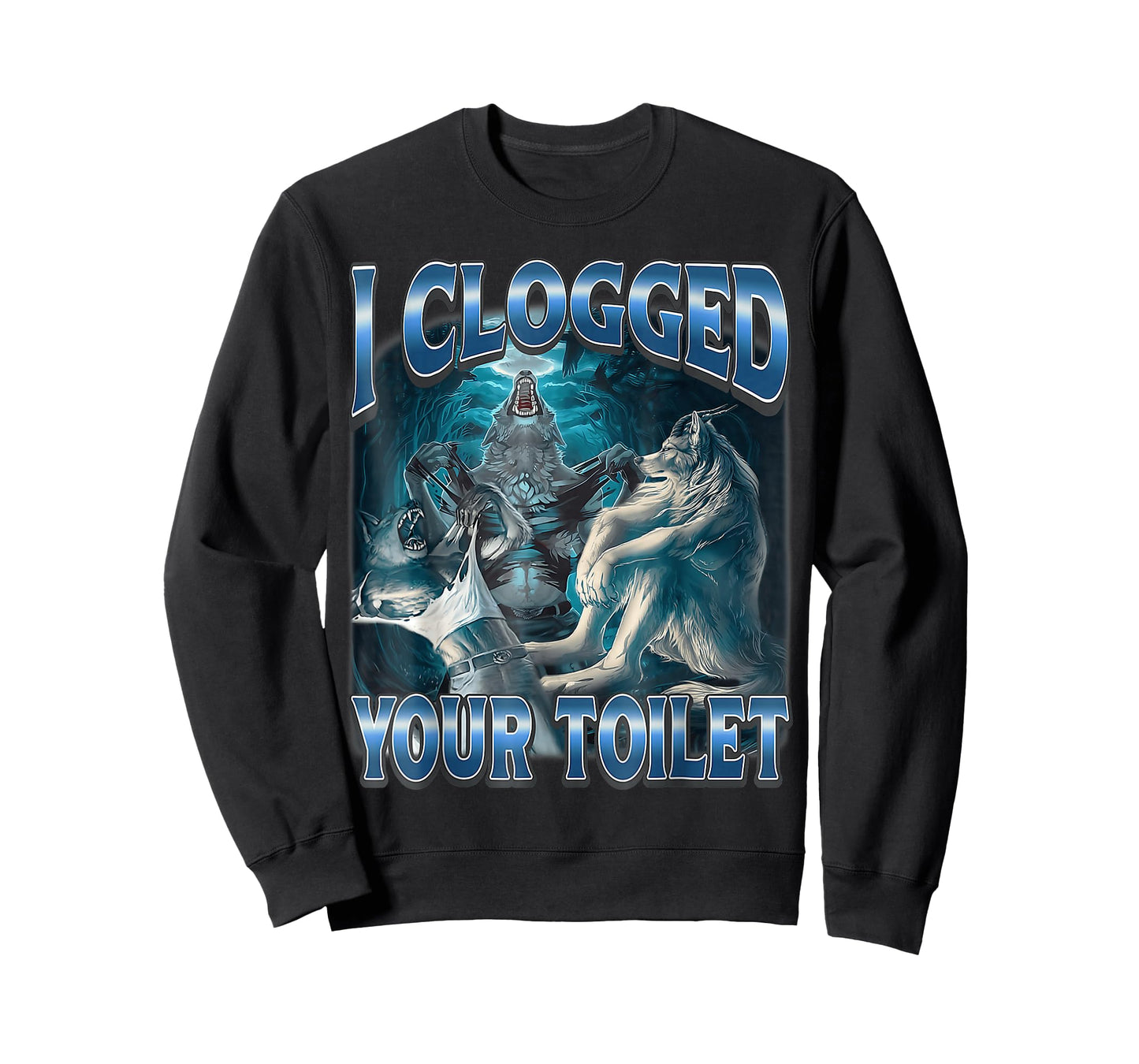 I Clogged Your Toilet Wolf Funny Meme Cute T-Shirt
