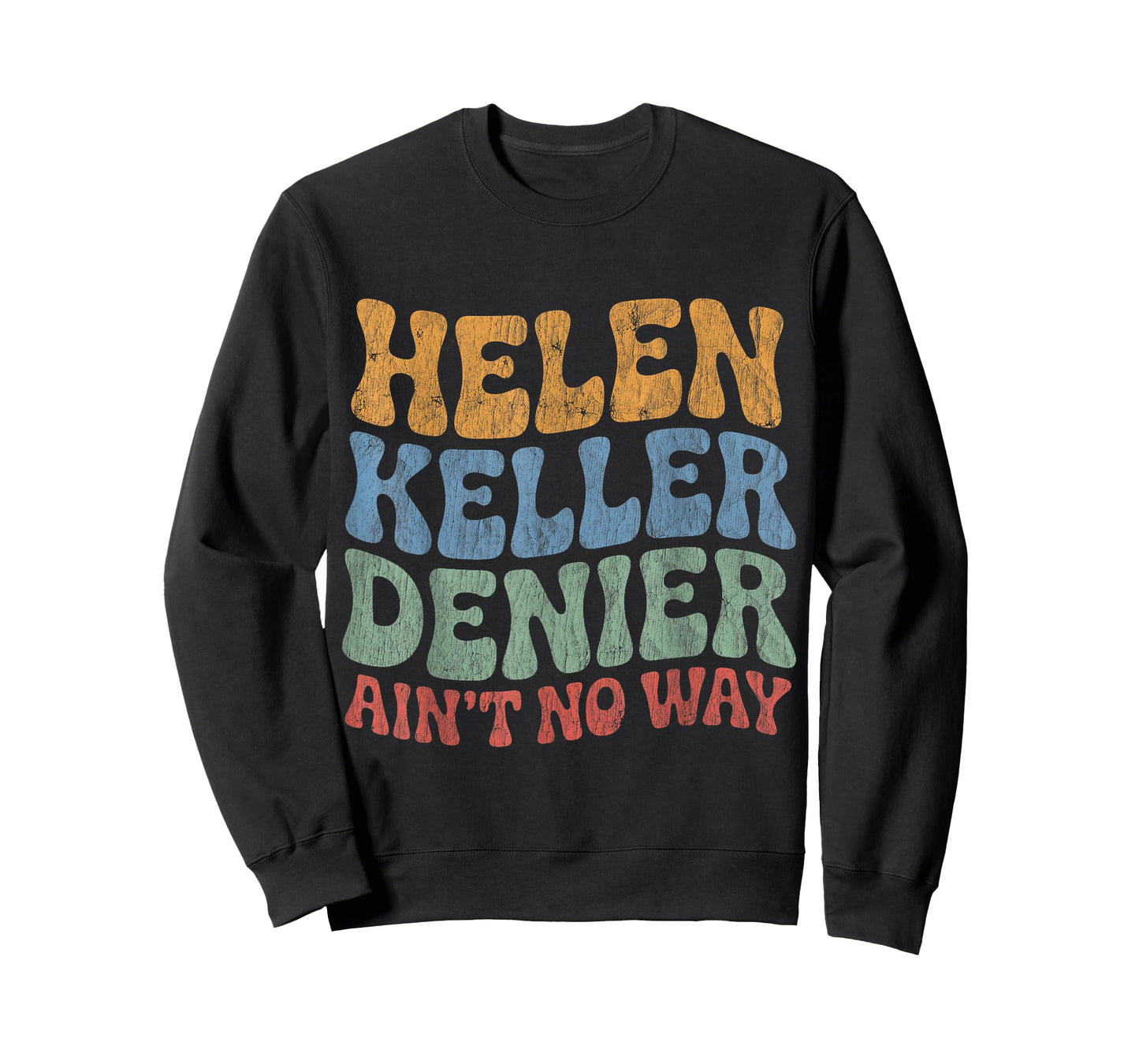Helen Keller Denier Ain't No Way Vintage Meme Groovy T-Shirt
