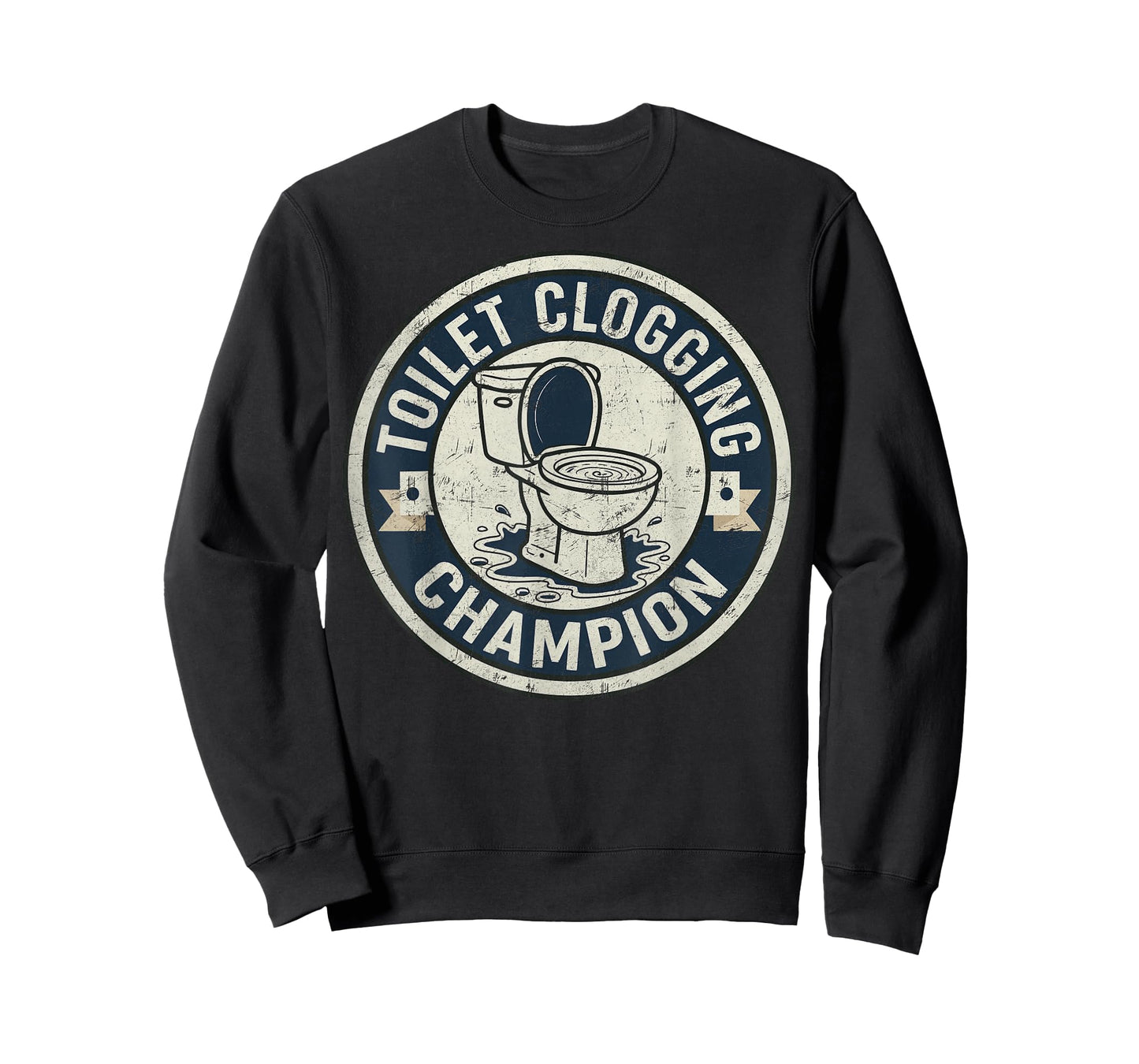 Toilet Clogging Champion for Men Adult Boys Women Girls Meme T-Shirt