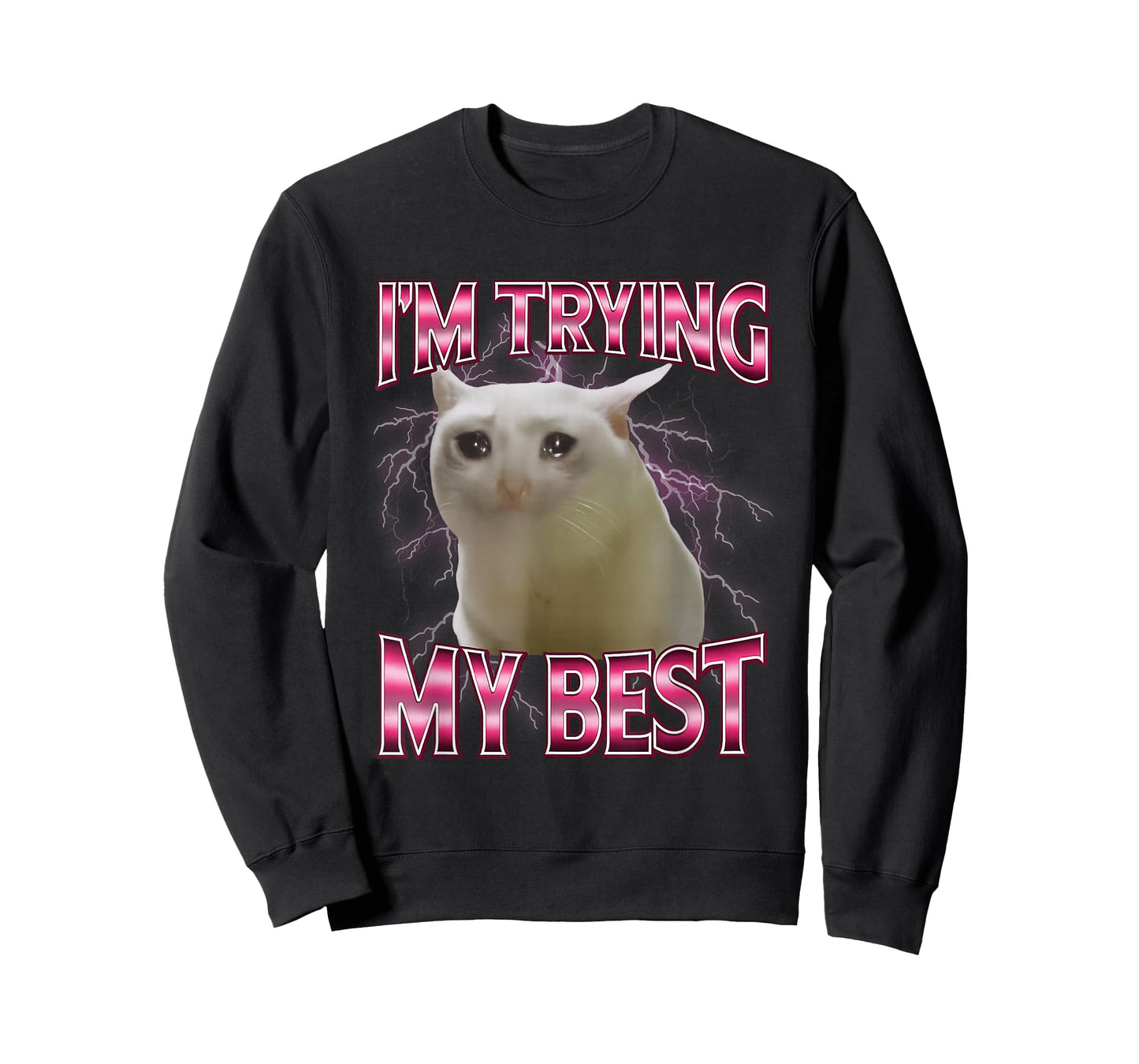 I'm Trying My Best Silly Crying Cat Meme Funny Cats Animals T-Shirt