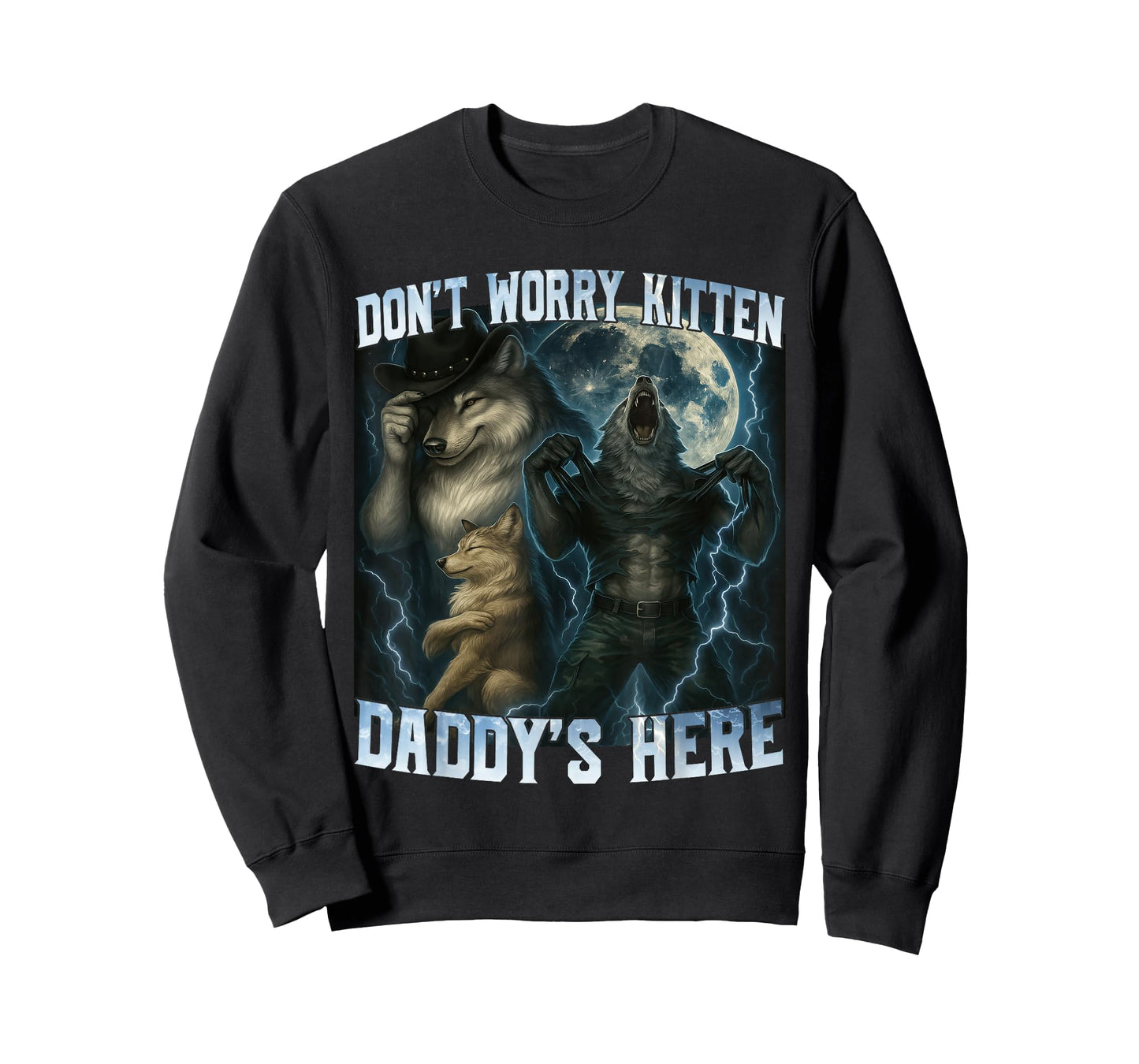 Don't Worry Kitten Daddy's Here Funny Alpha Wolves Wolf Meme T-Shirt