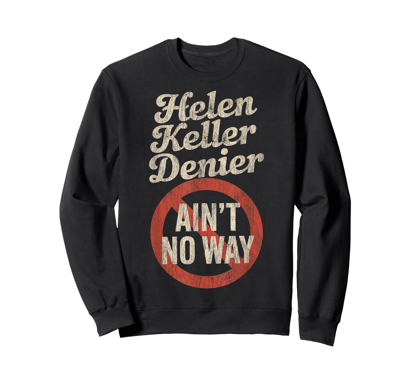 Helen Keller Denier Ain't No Way Vintage Meme T-Shirt