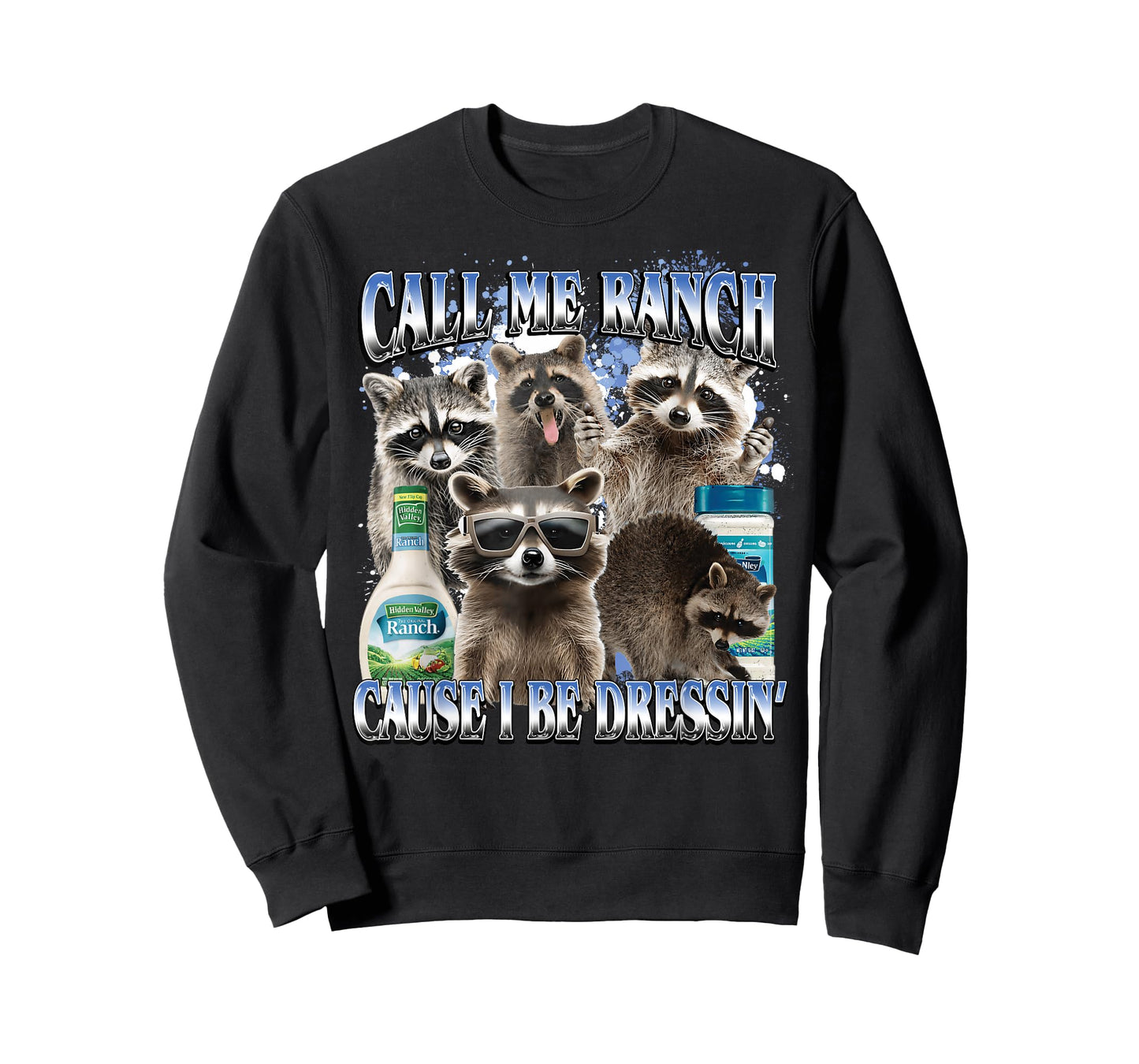 Call Me Ranch Cause I Be Dressing Funny Raccoon Meme T-Shirt