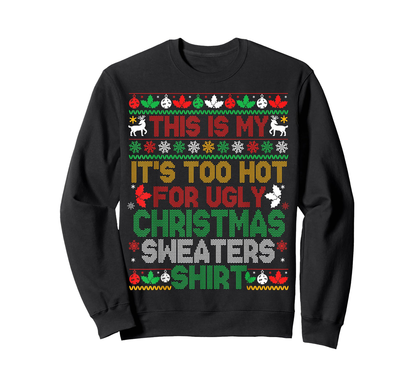 This is My Its Too Hot for Ugly Christmas Sweaters Women Men T-Shirt