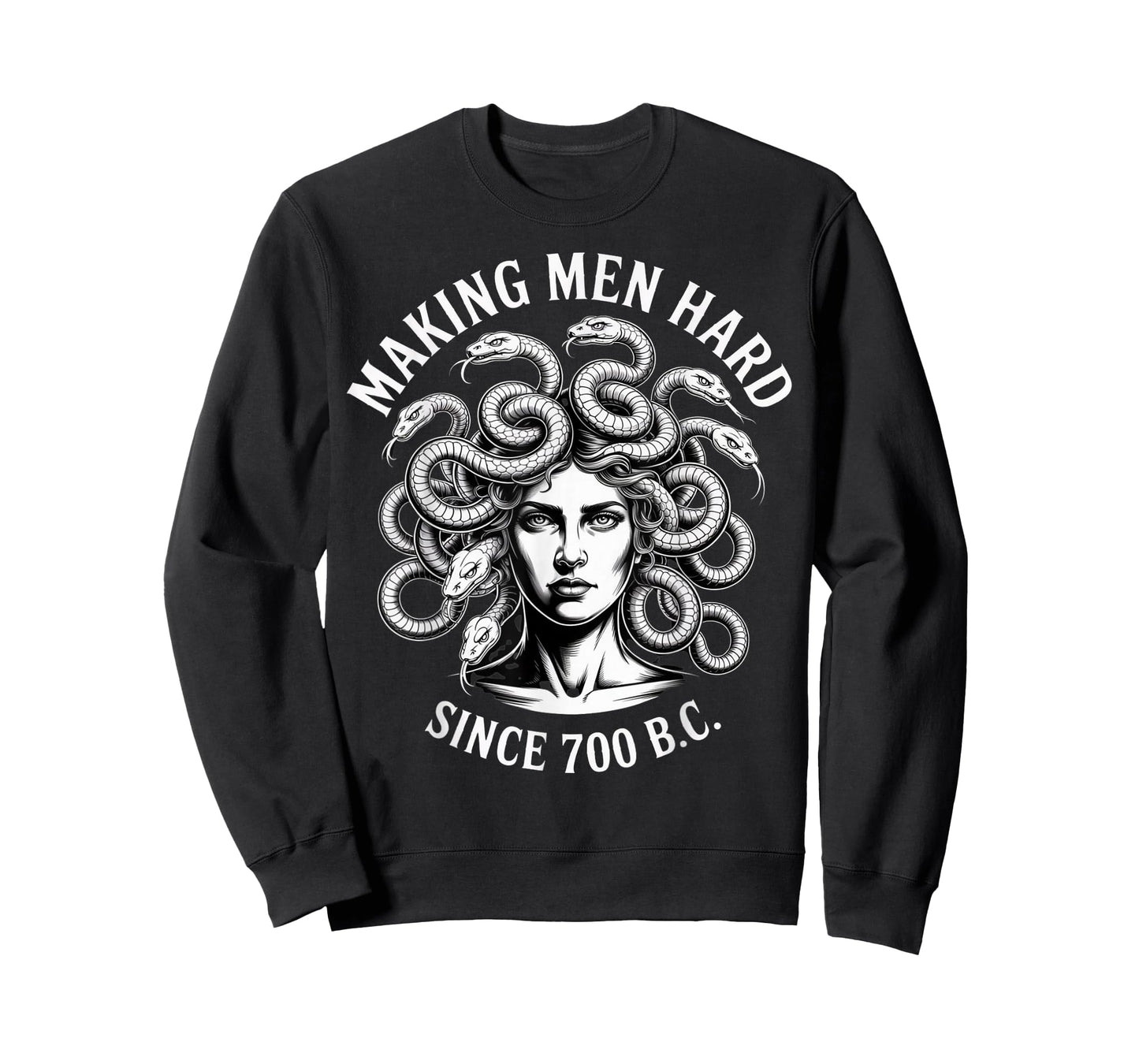 Making Men Hard Since 700 BC Medusa Greek Myth Gorgon T-Shirt