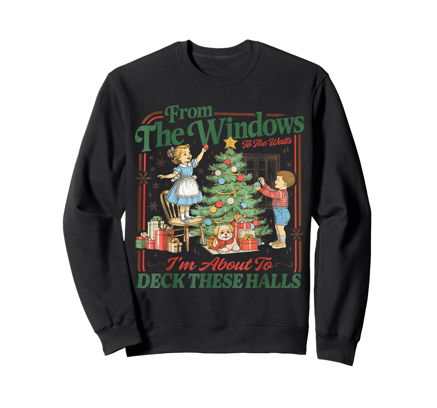 from The Windows to Walls I'm About Deck These Halls Xmas T-Shirt