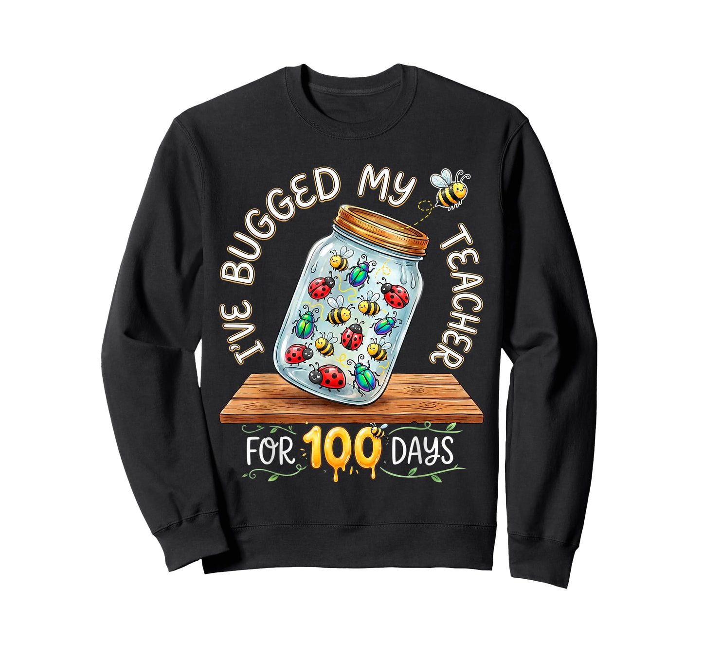 I've Bugged My Teacher for 100 Days of School T-Shirt