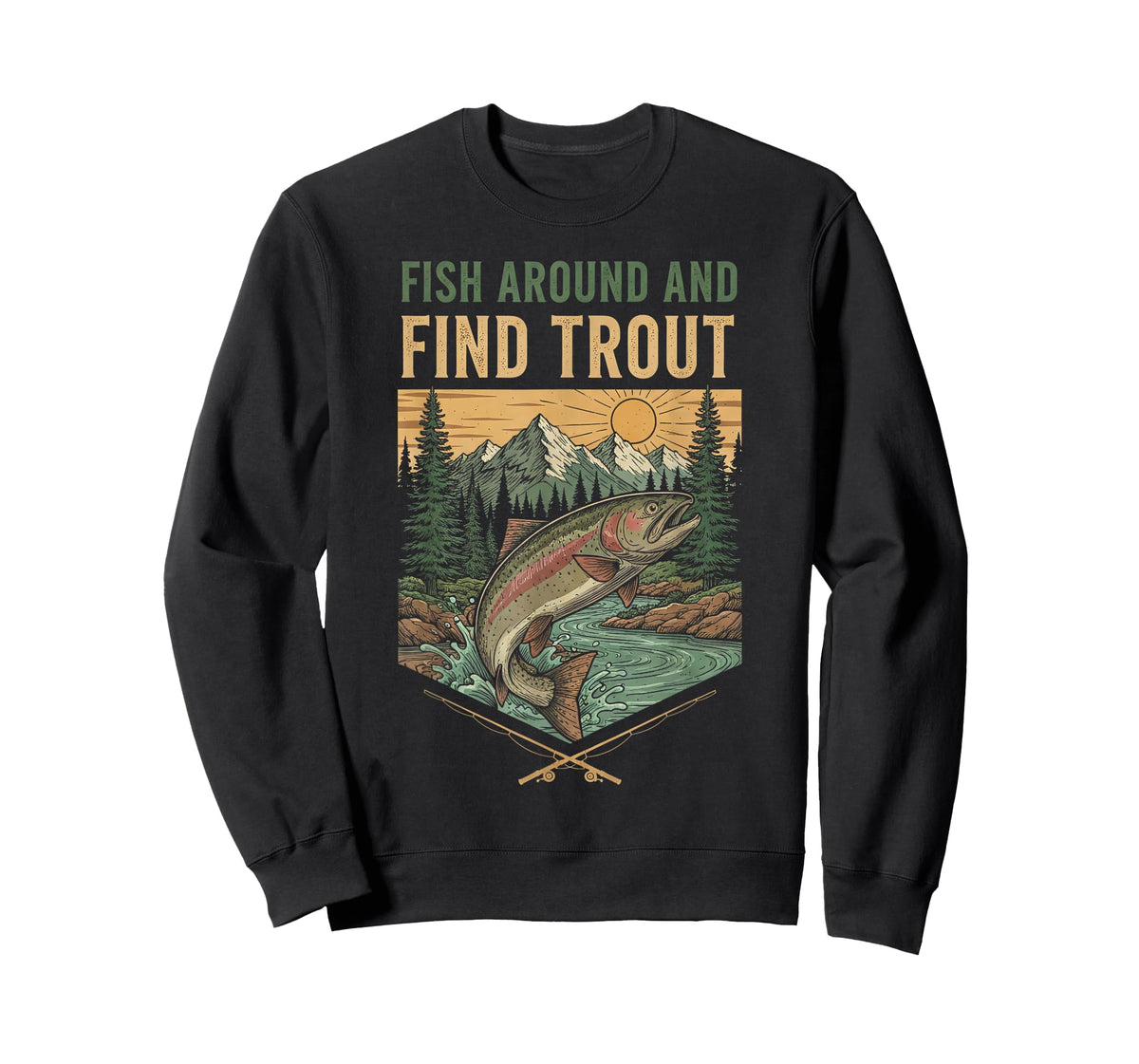Fish Around and Find Trout Women Men T-Shirt