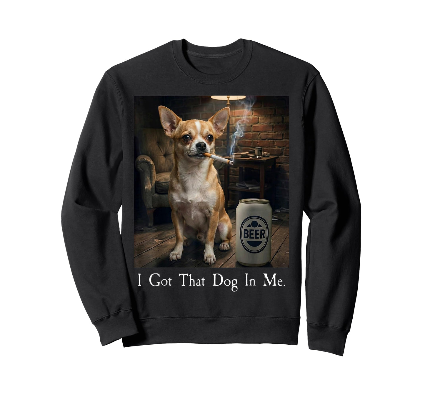 I Got That Dog in Me Funny Chihuahua Smoking Beer Meme T-Shirt