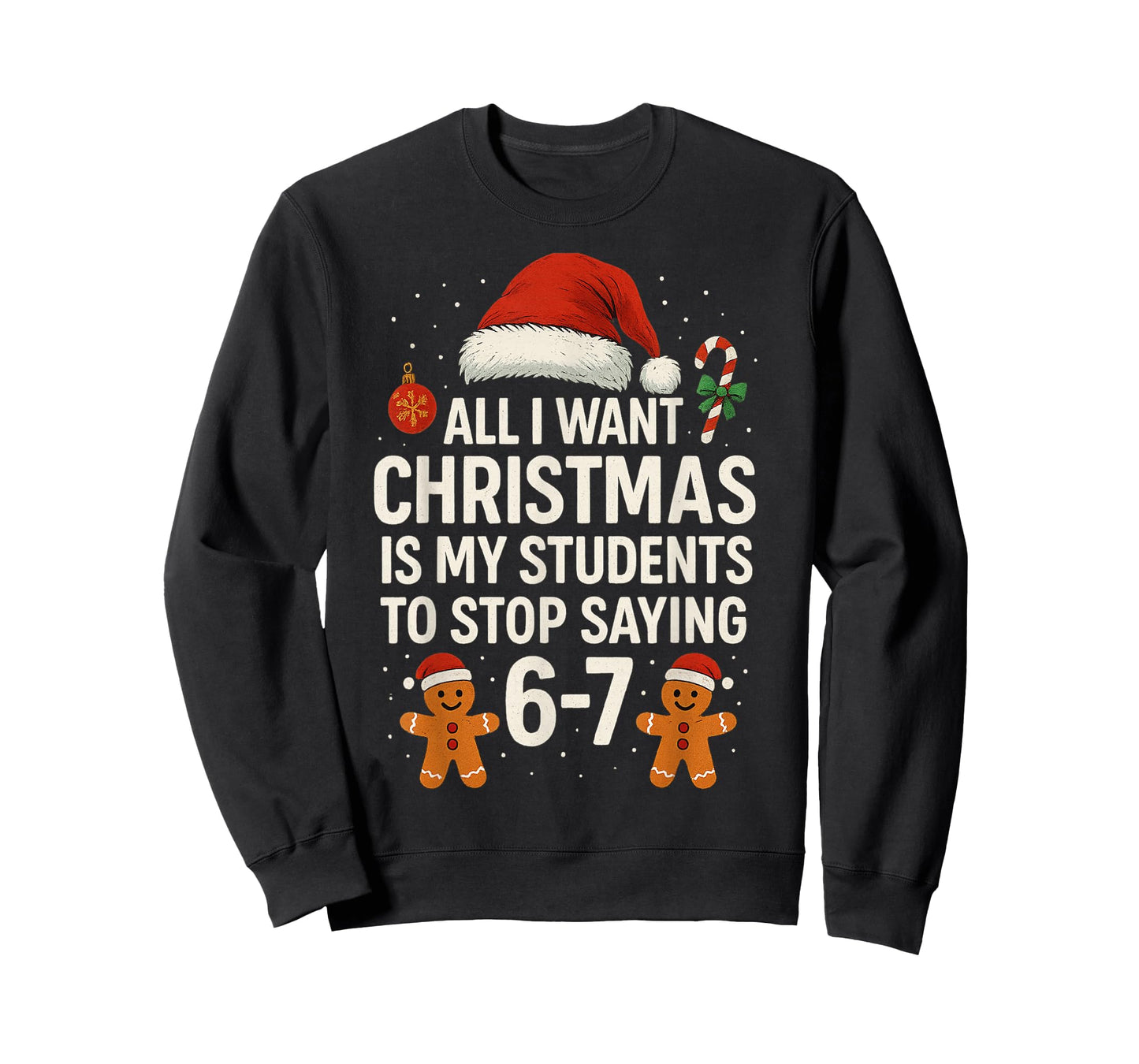 Funny Teacher 67 Christmas Six Seven Students Saying 6 7 T-Shirt