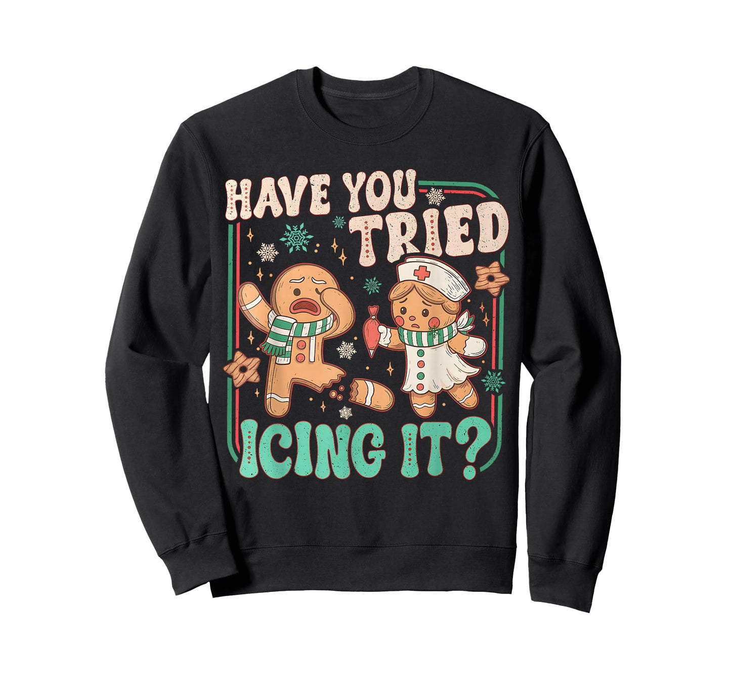 Gingerbread Have You Tried Icing It Funny Christmas Nurse T-Shirt