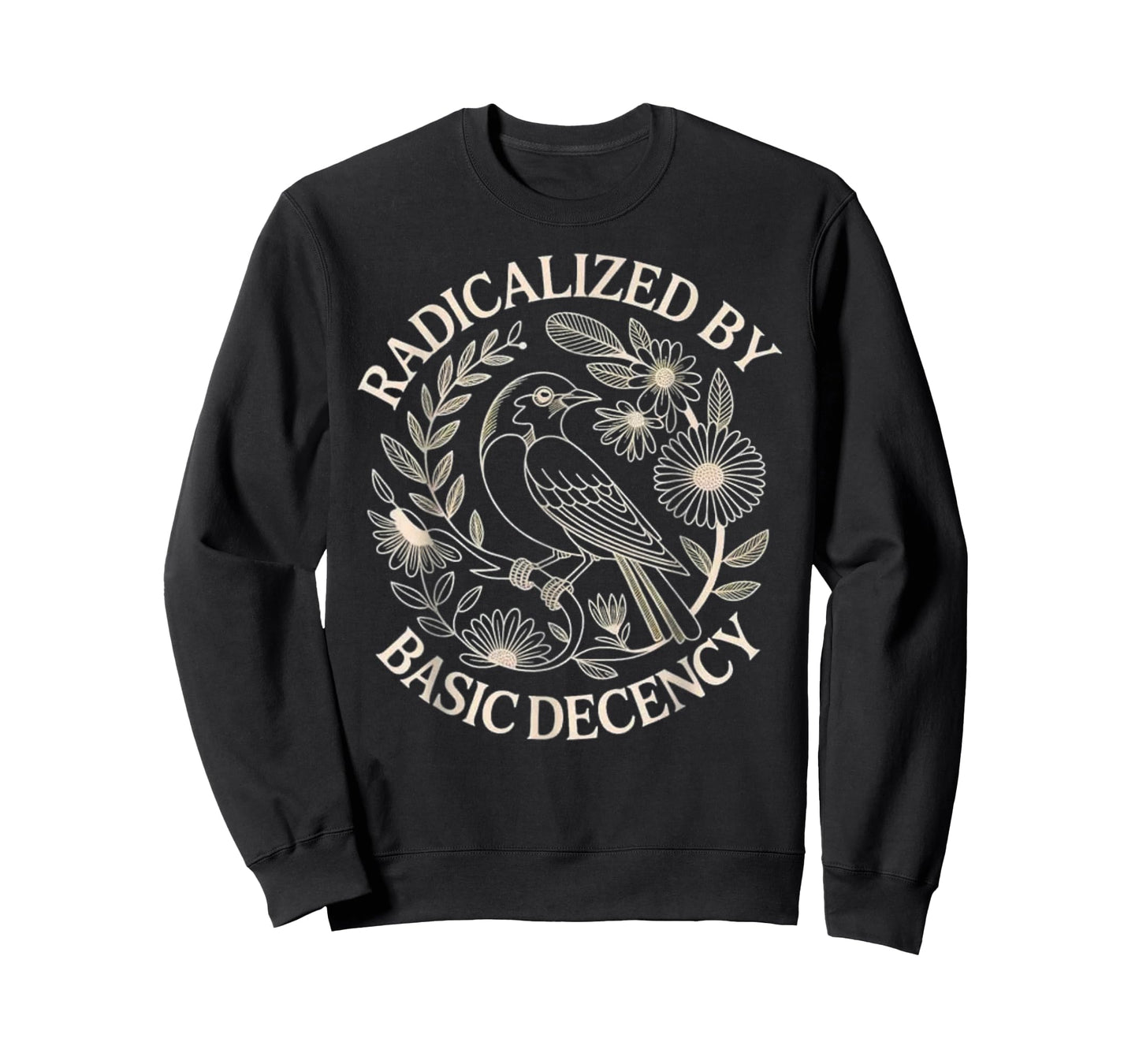 Radicalized by Basic Decency Floral Empowerment T-Shirt