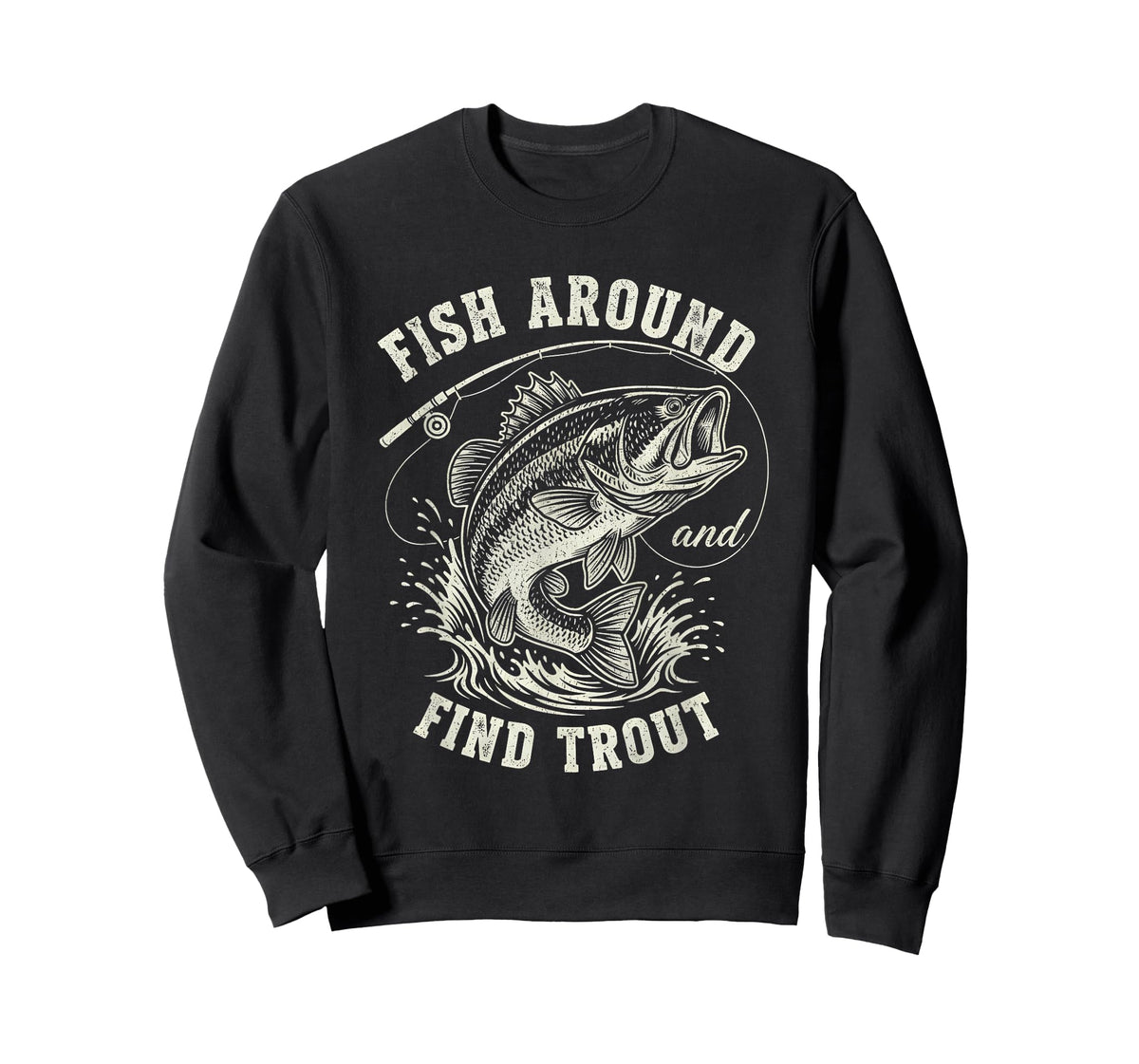 Fish Around & Find Trout Funny Fishing T-Shirt