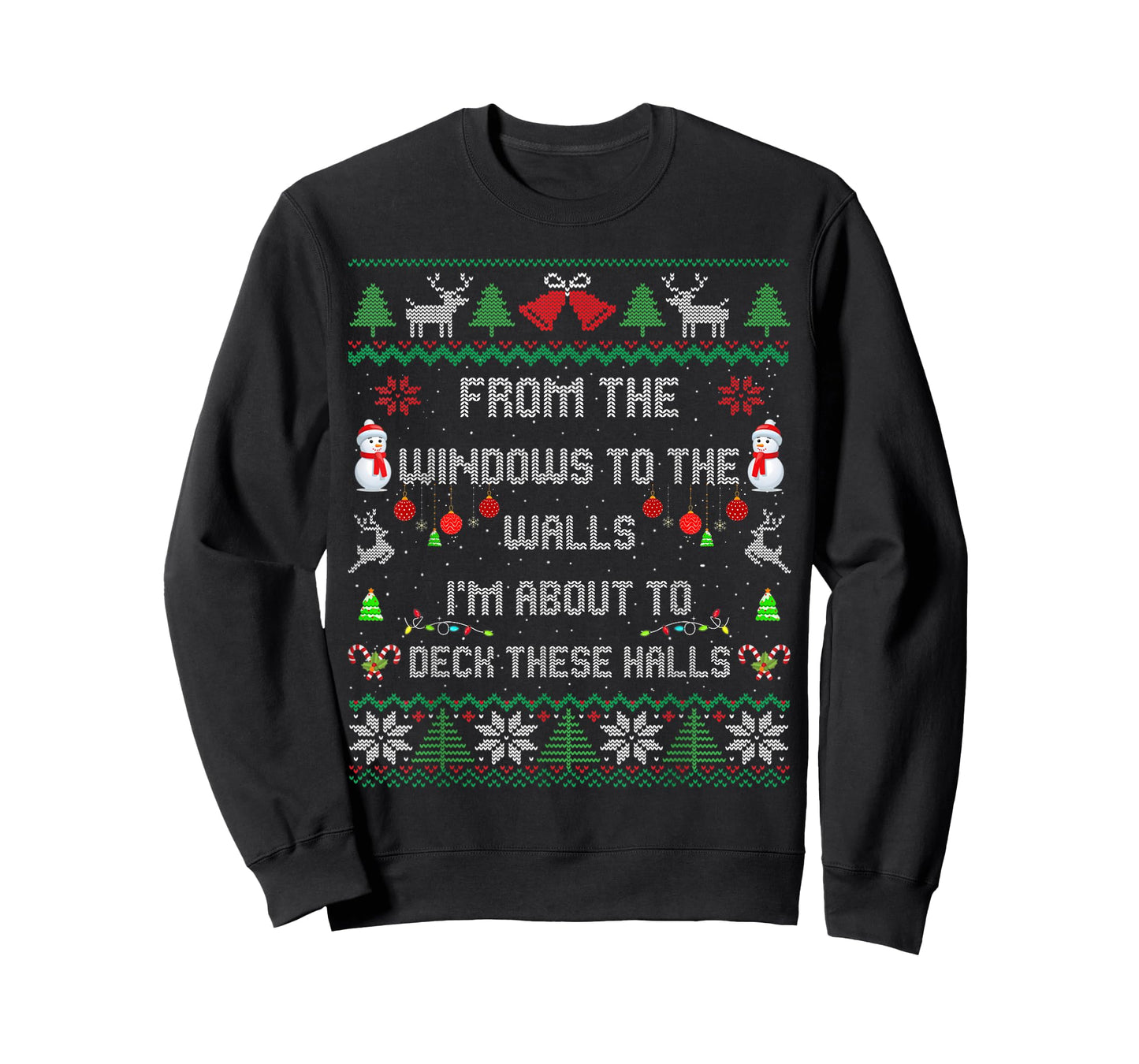 from The Windows to The Walls Deck These Halls Fun Ugly Xmas T-Shirt