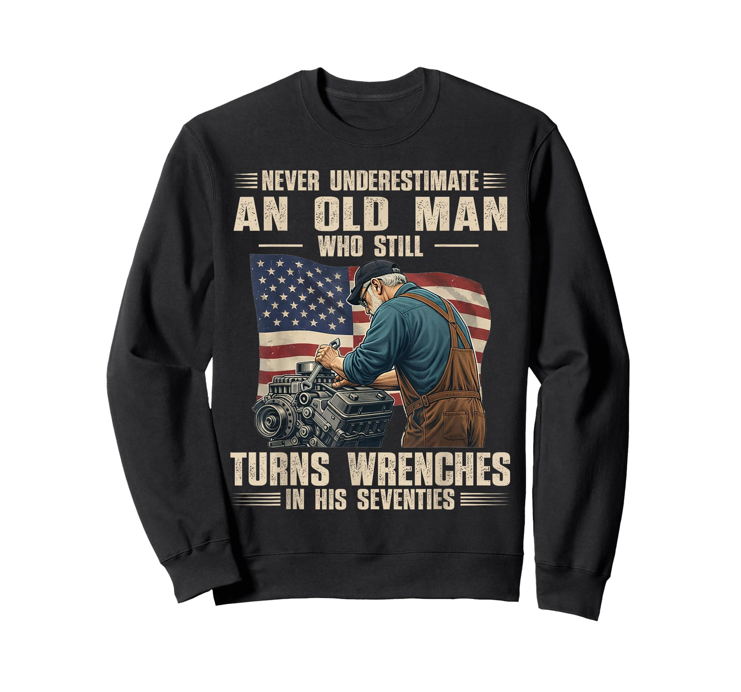 Never Underestimate an Old Man Who Still Turns Wrenches T-Shirt