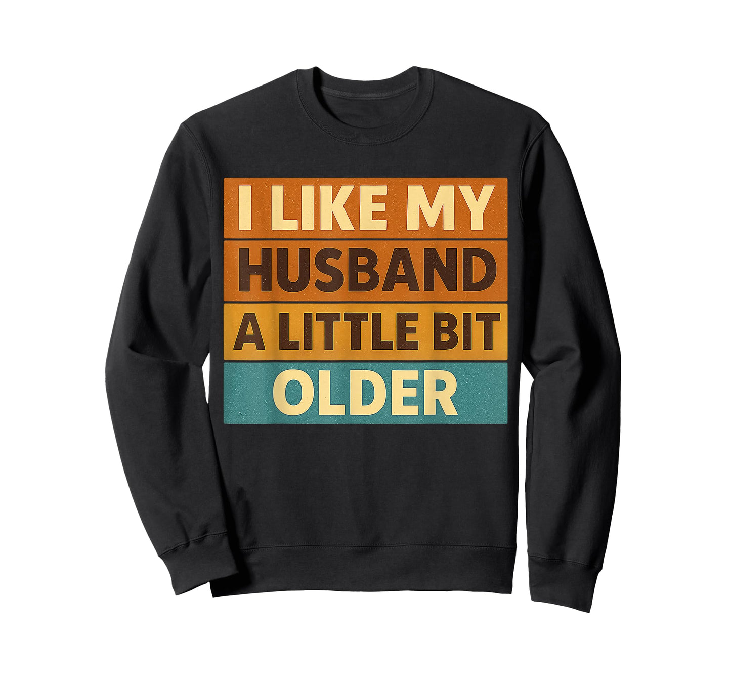 I Like My Husband A Little Bit Older Funny Saying Women T-Shirt