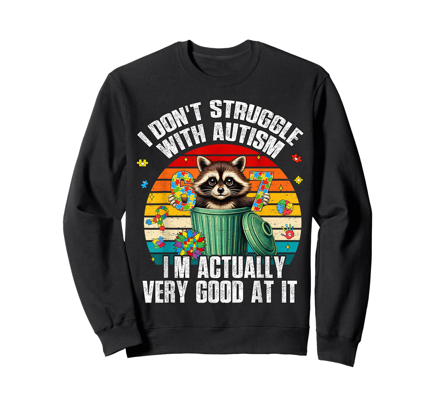 Funny I Don't Struggle with Autism 67 Six Seven 6 7 Raccoon T-Shirt