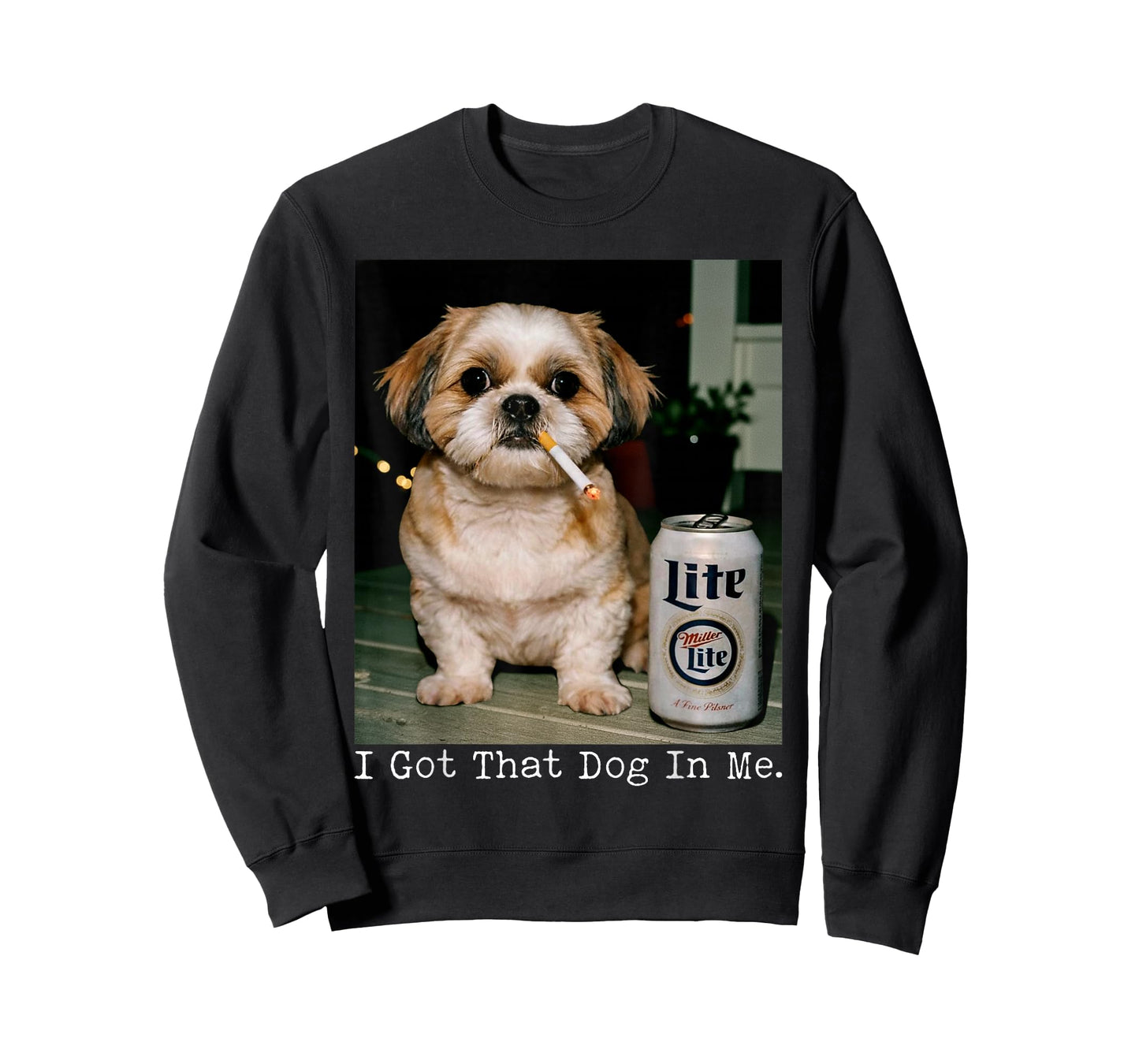 I Got That Dog in Me Funny Shihtzu Smoking Beer Meme T-Shirt