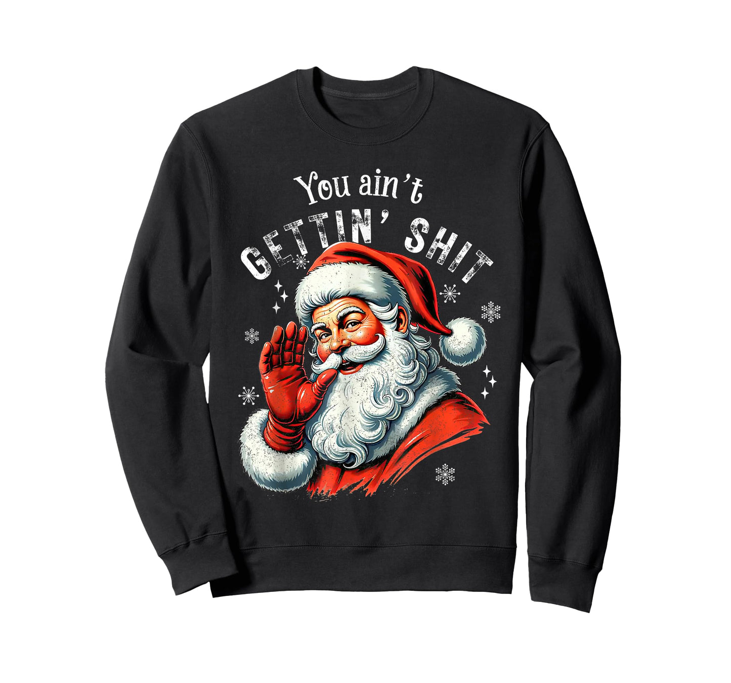 Retro You Ain't Getting Shit Funny Santa Christmas Clothing T-Shirt