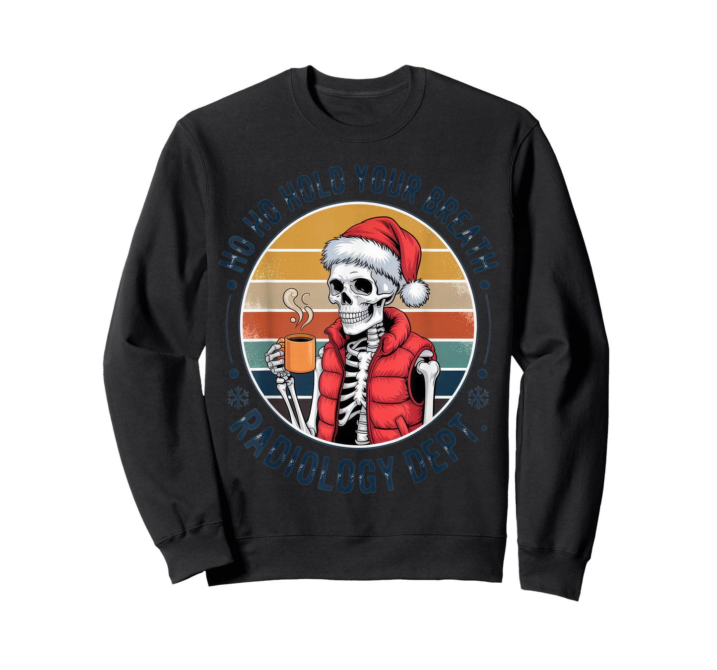 Ho Ho Hold Your Breath Radiology Dept Funny Christmas Coffee T-Shirt