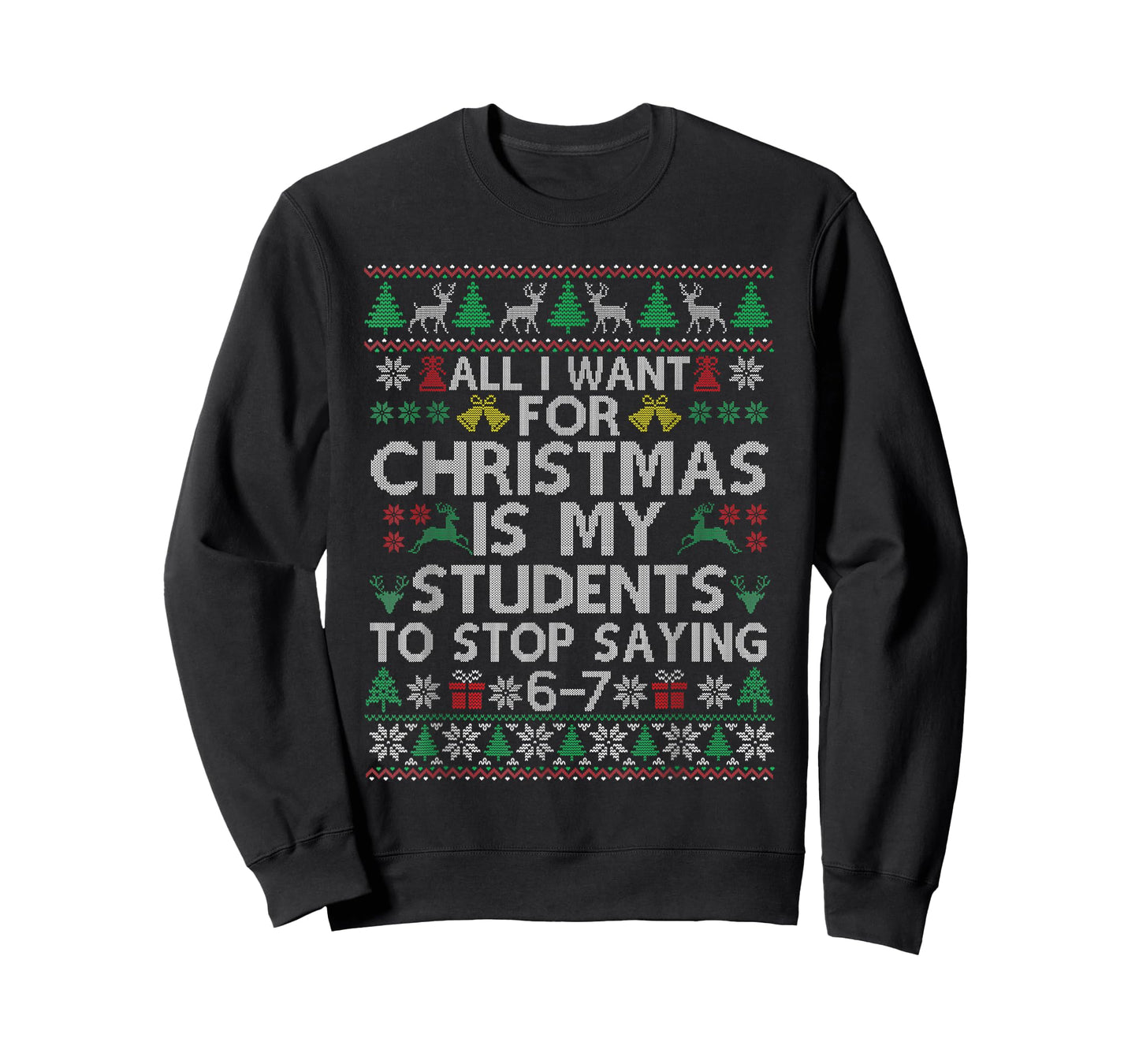 Students Saying 6-7 67 Six Seven Funny Teacher Christmas T-Shirt