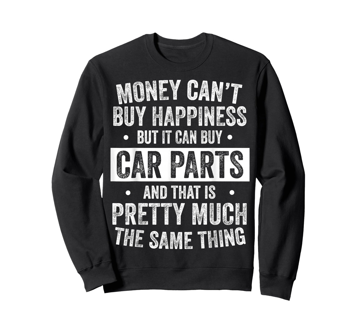 Money Can’t Buy Happiness But It Can Buy Car Parts Mechanic T-Shirt