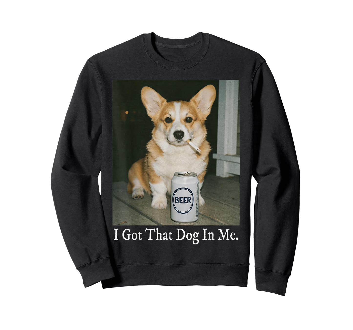 I Got That Dog in Me Funny Corgi Smoking Beer Meme Dog Lover T-Shirt