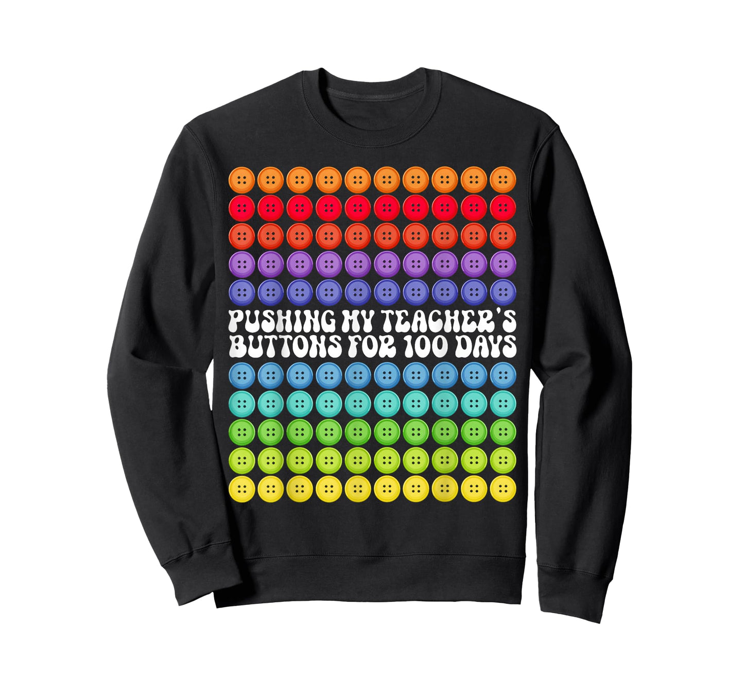 Pushing My Teachers' Buttons for 100 Days 100 Days of School T-Shirt